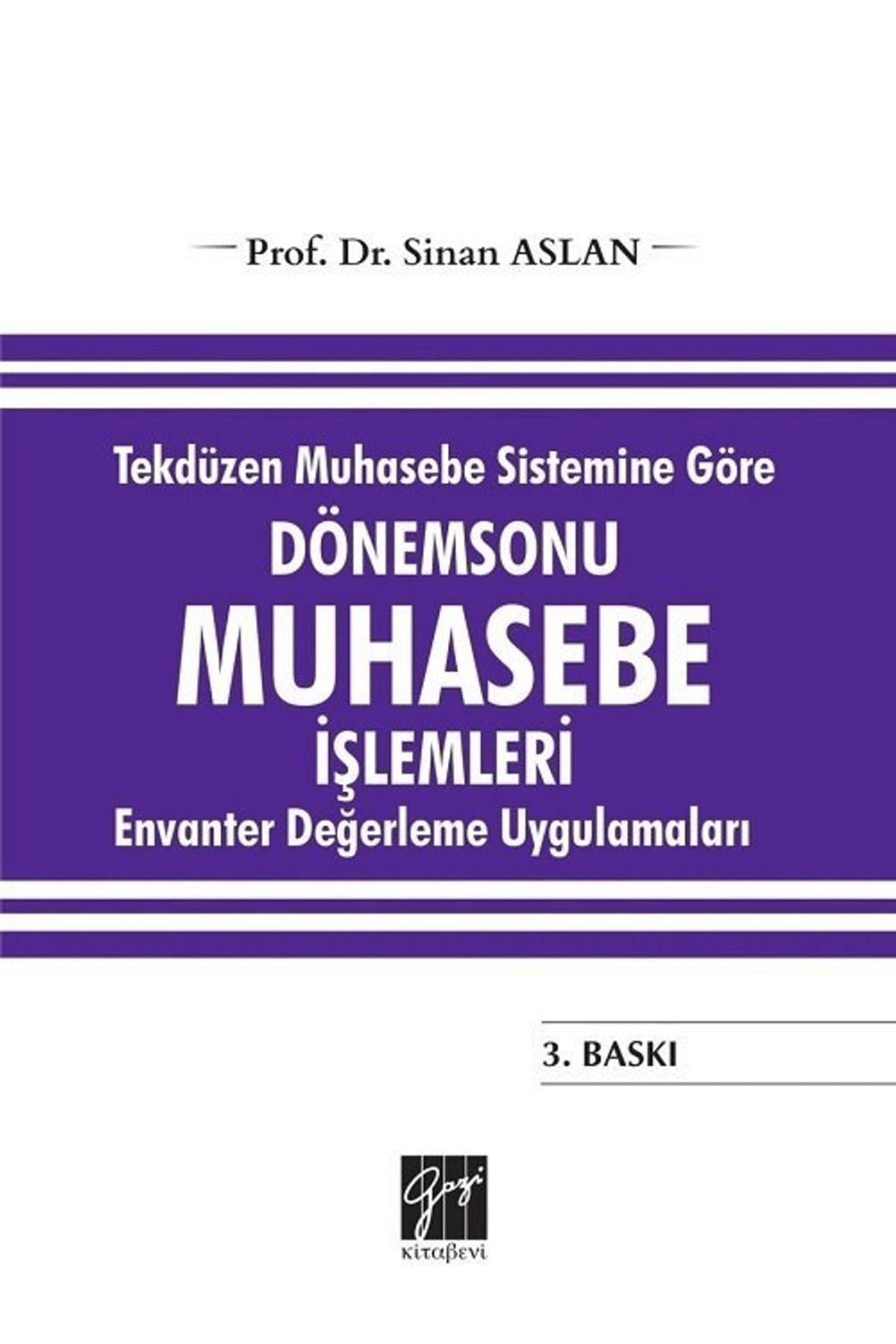 Gazi Kitabevi Tekdüzen Muhasebe Sistemine Göre Dönemsonu Muhasebe İşlemleri