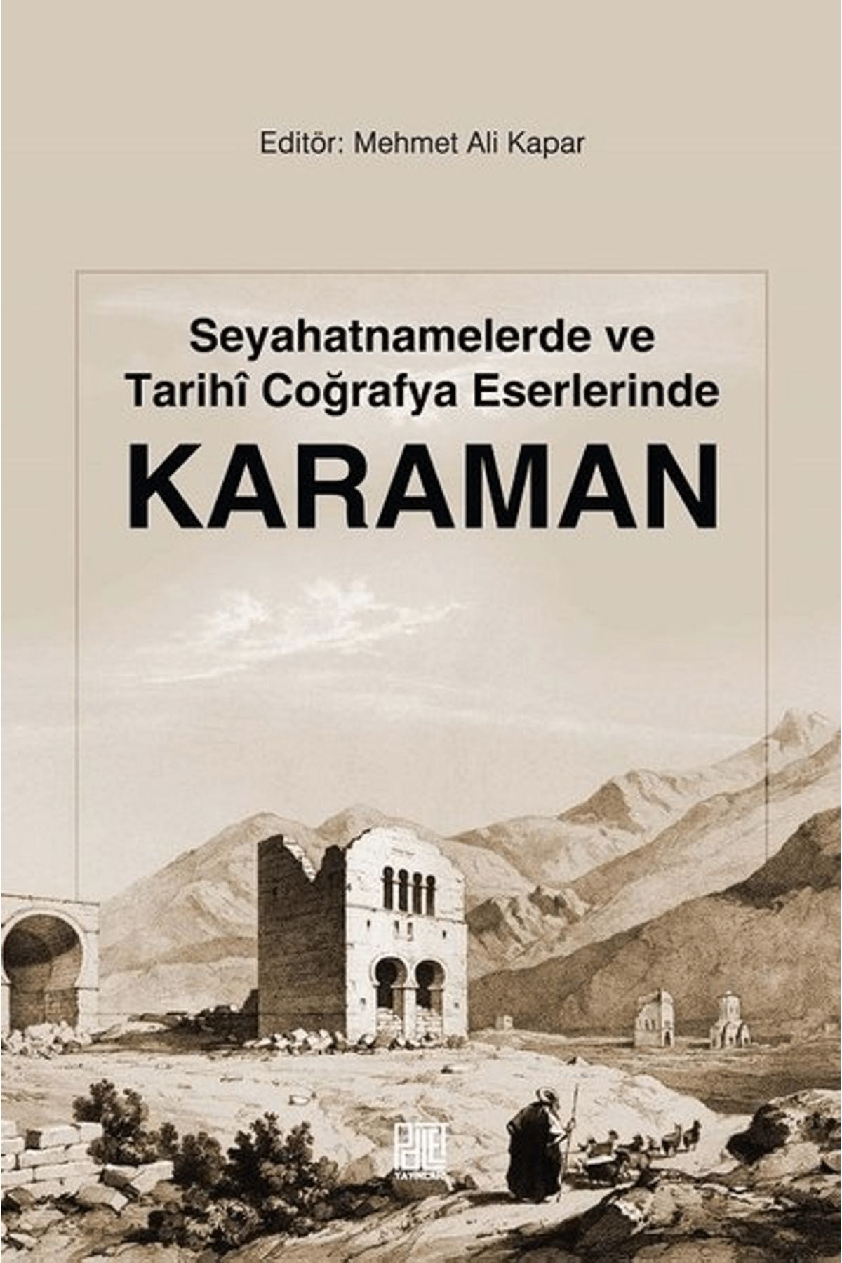 Palet Yayınları Seyahatnamelerde ve Tarihi Coğrafya Eserlerinde Karaman