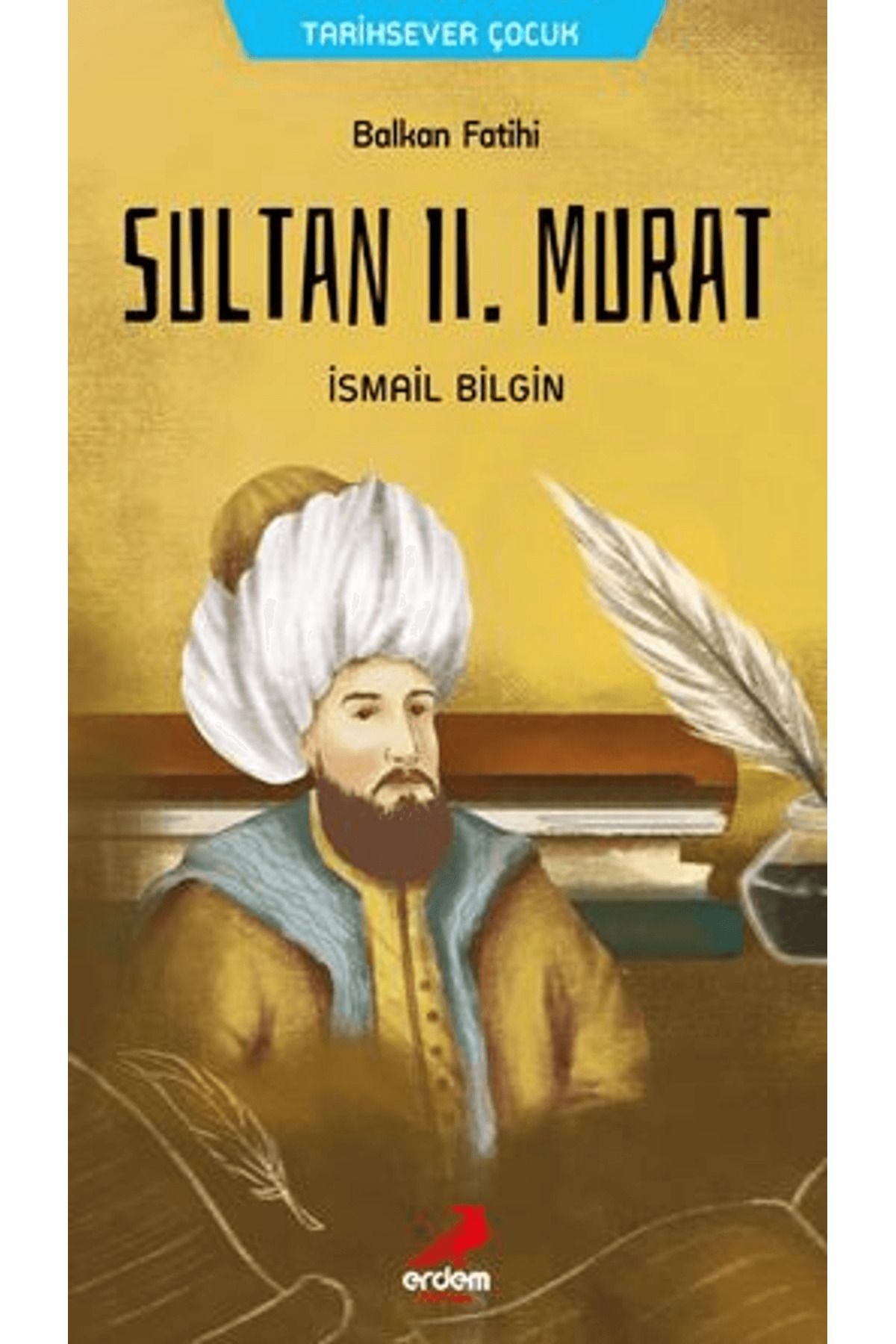 Erdem Çocuk Balkan Fatihi Sultan 2. Murat