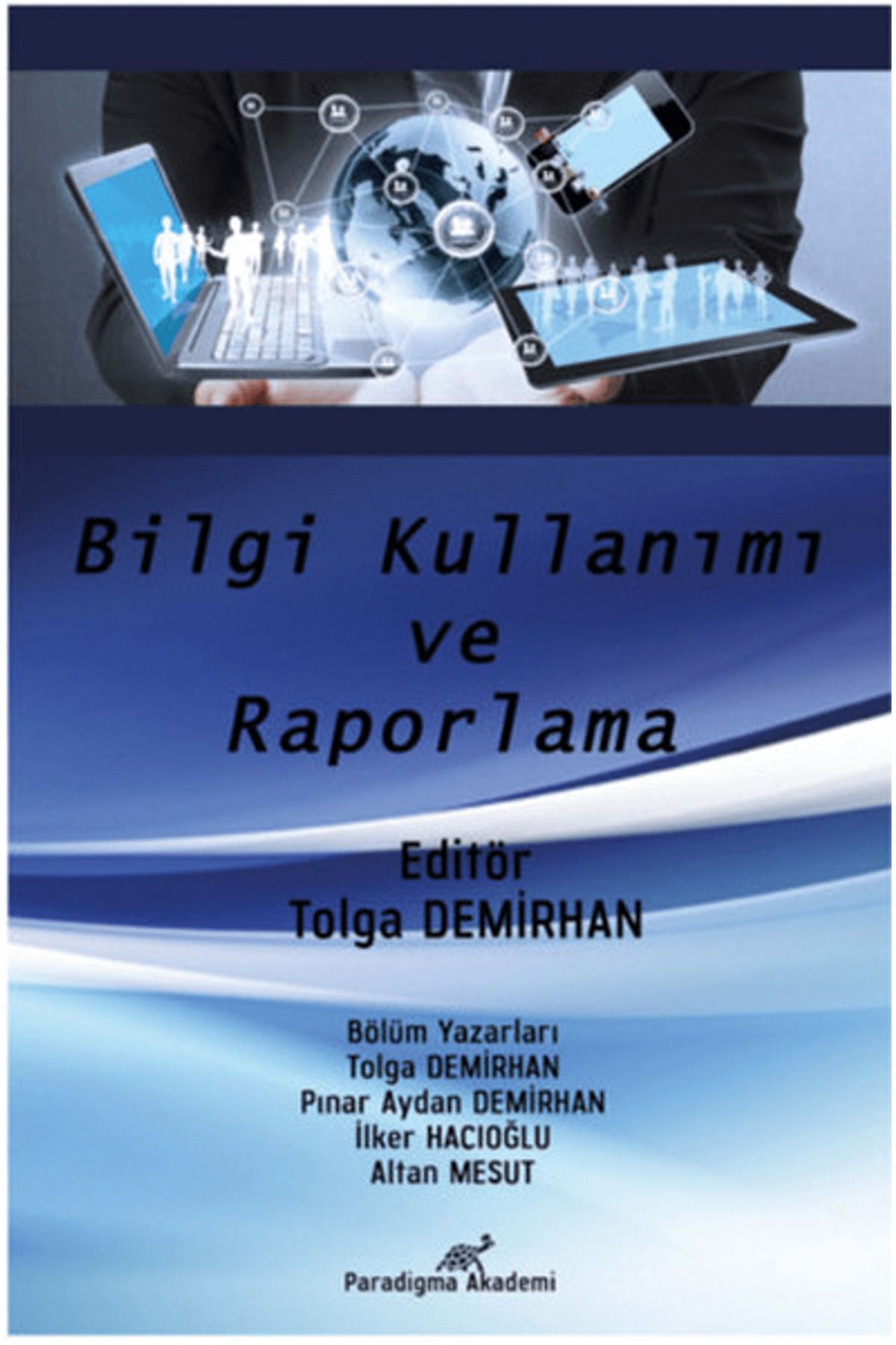 Paradigma Akademi Yayınları Bilgi Kullanımı ve Raporlama