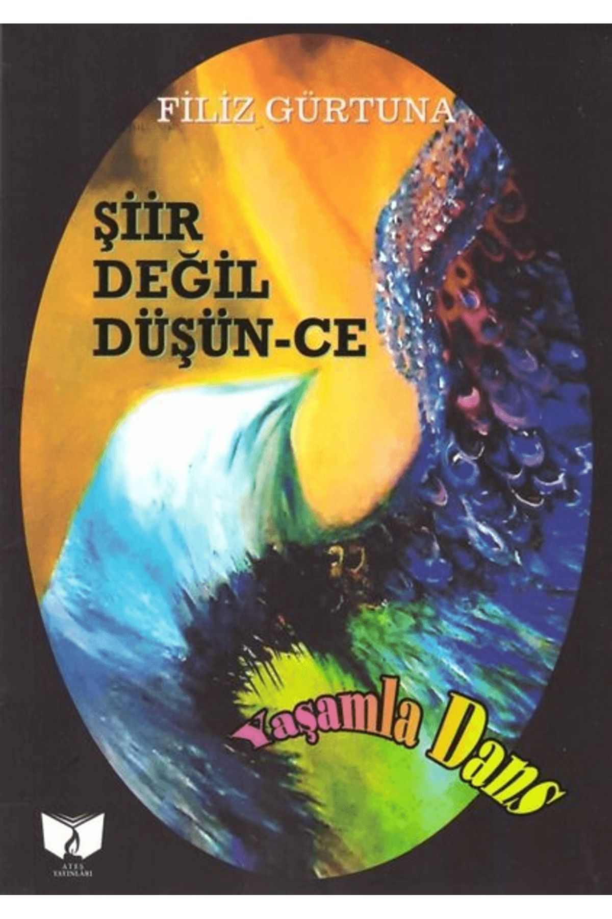 Ateş Yayınları Şiir Değil Düşün-ce