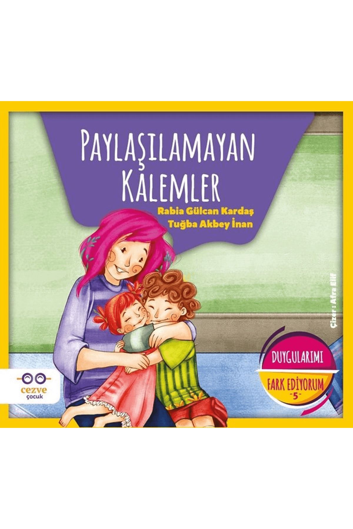 Cezve Çocuk Paylaşılamayan Kalemler - Duygularımı Fark Ediyorum 5
