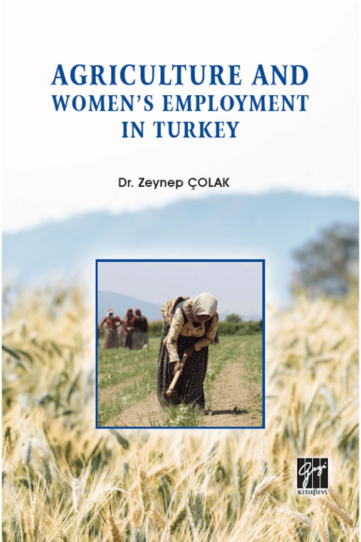 Gazi Kitabevi Agriculture and Women's Employment in Turkey