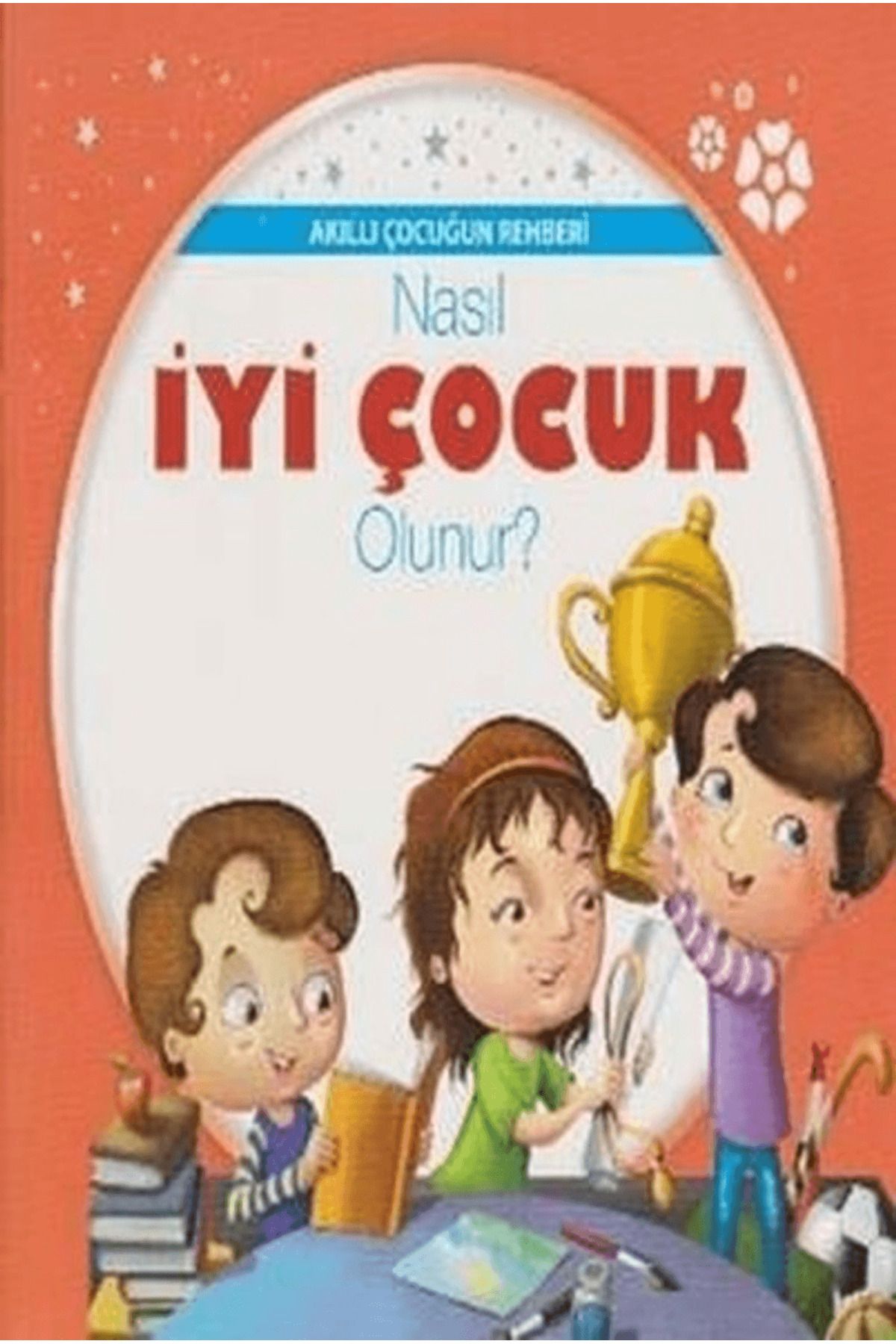 Parıltı Yayınları Akıllı Çocuğun Rehberi-Nasıl İyi Çocuk Olunur?