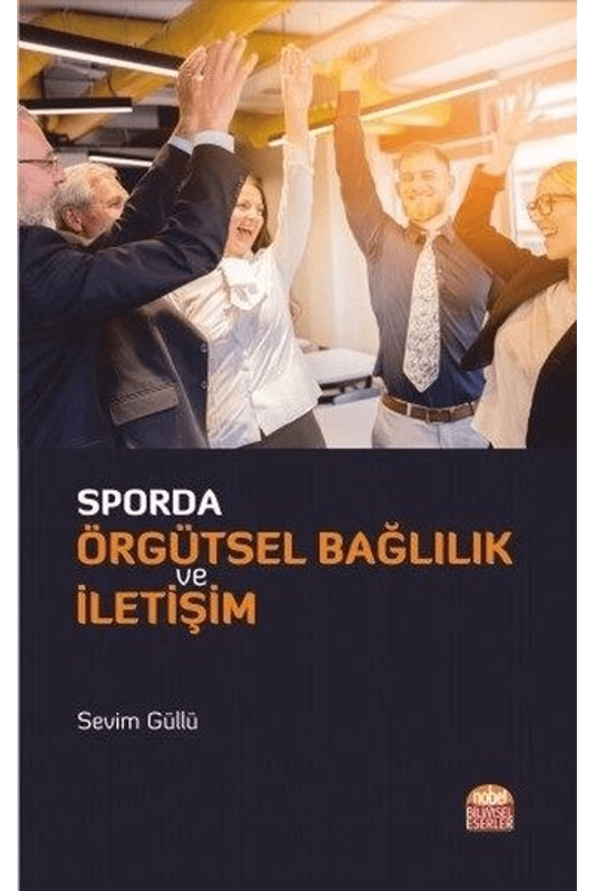 Nobel Bilimsel Eserler Sporda Örgütsel Bağlılık ve İletişim