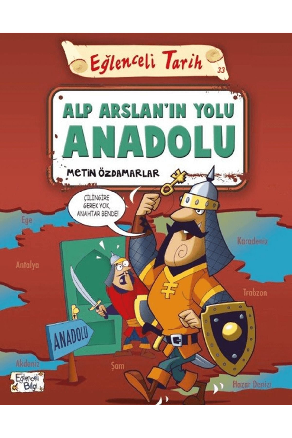 Eğlenceli Bilgi Yayınları Alp Arslan'ın Yolu Anadolu - Eğlenceli Tarih