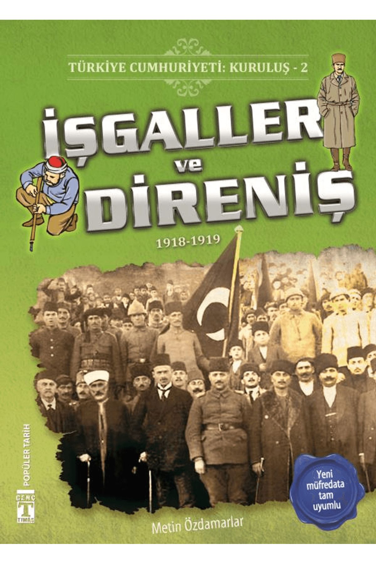 İlk Genç Timaş Türkiye Cumhuriyeti: Kuruluş 2- İşgaller ve Direniş