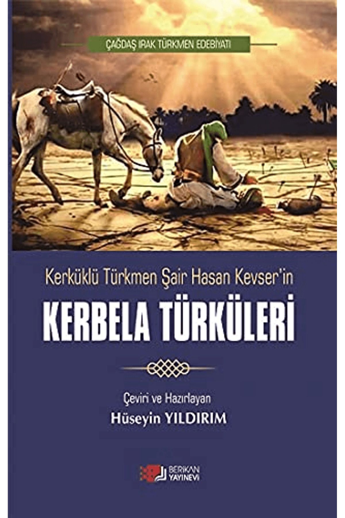 Berikan Yayınevi Kerküklü Türkmen Şair Hasan Kevser'in Kerbela Türküleri