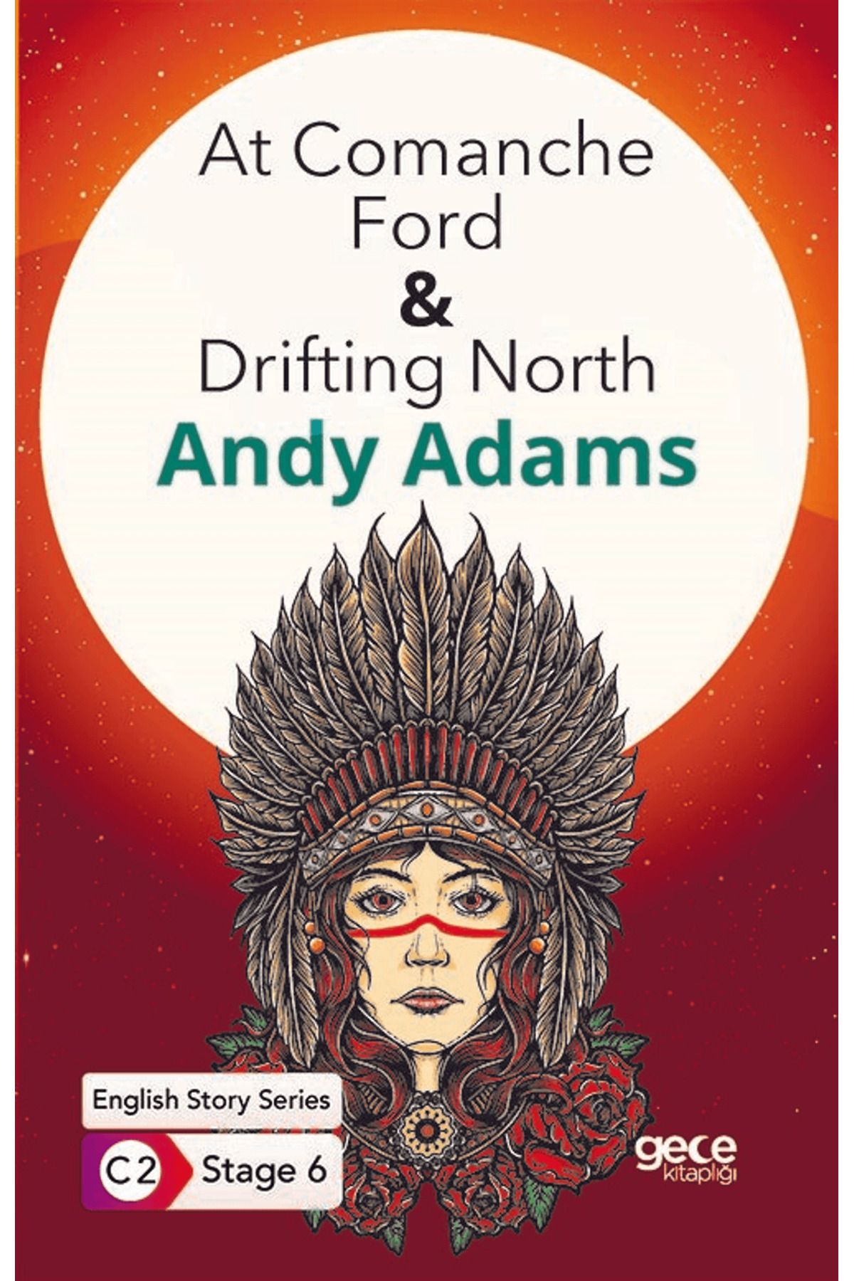 Gece Kitaplığı At Comanche Ford - Drifting North / İngilizce Hikayeler C2 Stage 6