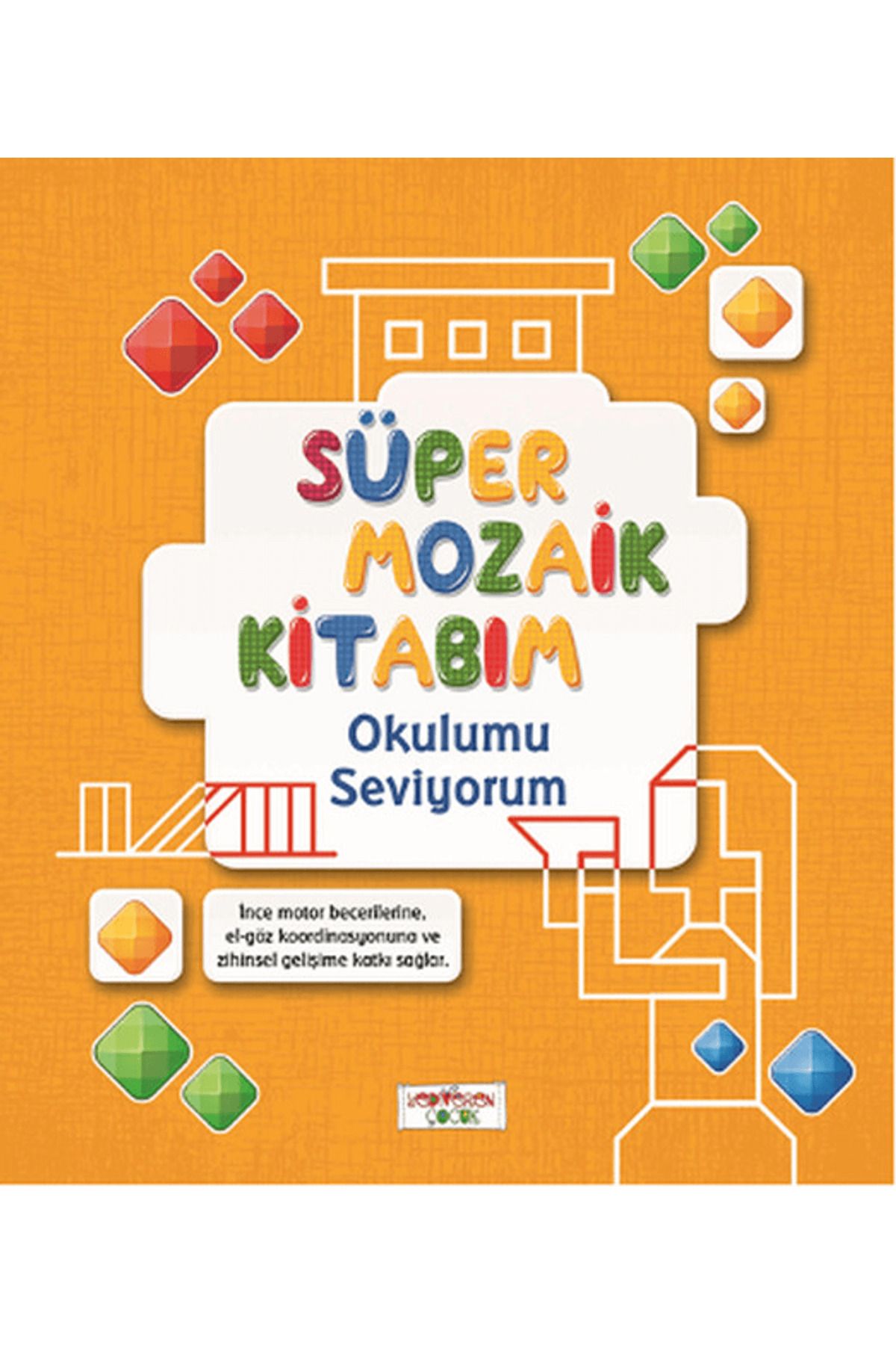 Yediveren Çocuk Süper Mozaik Kitabım - Okulumu Seviyorum
