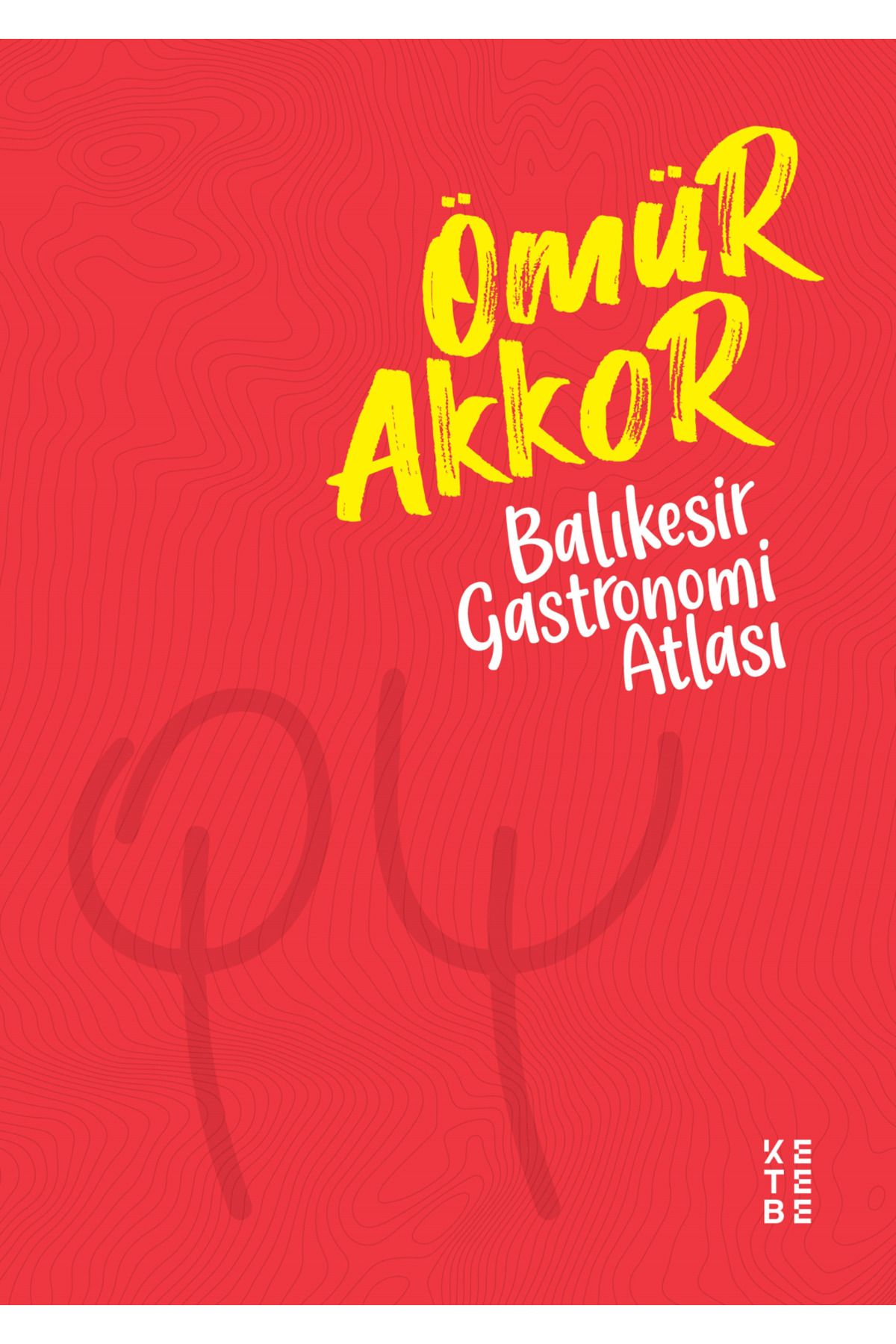 Ketebe Yayınları Balıkesir Gastronomi Atlası