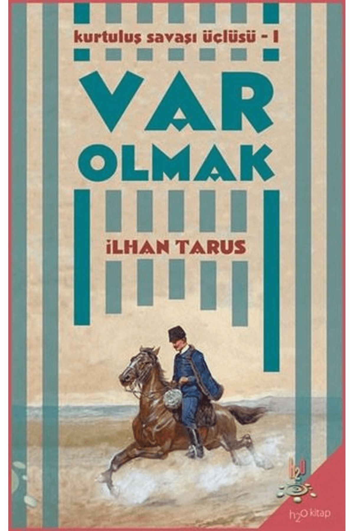 h2o Kitap Kurtuluş Savaşı Üçlüsü 1 - Var Olmak