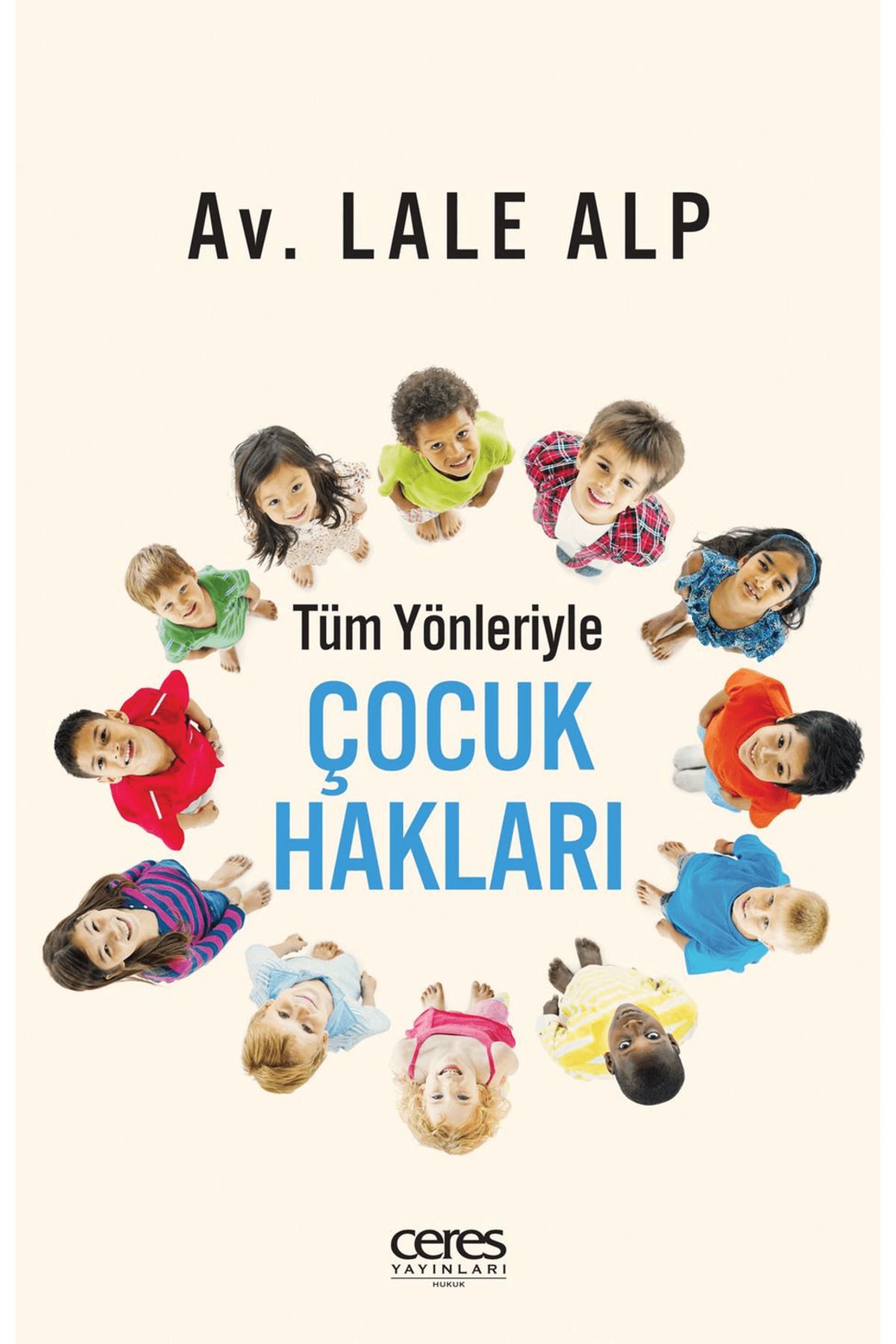 Ceres Yayınları Tüm Yönleriyle Çocuk Hakları