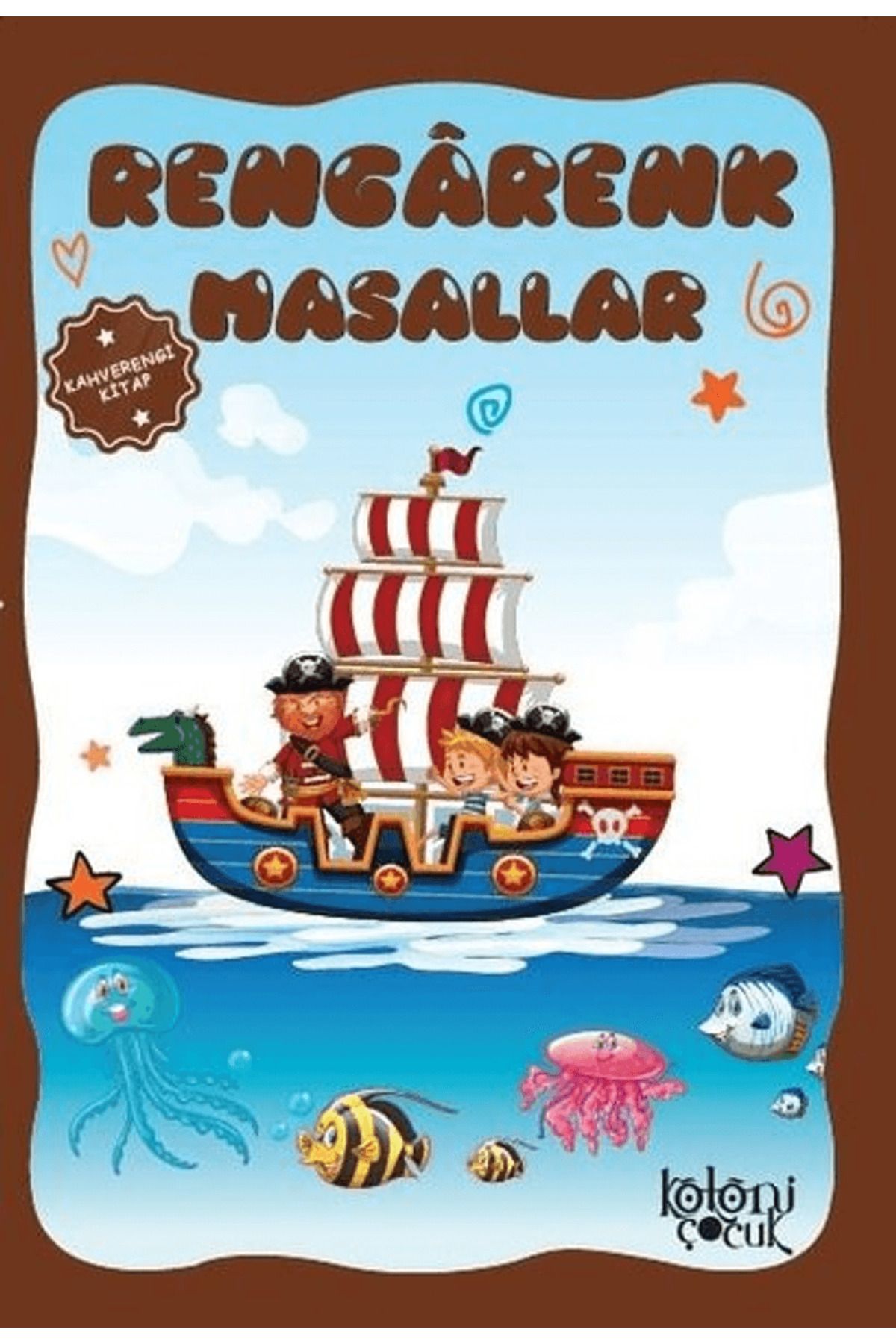 Koloni Çocuk Rengarenk Masallar - Kahverengi Kitap