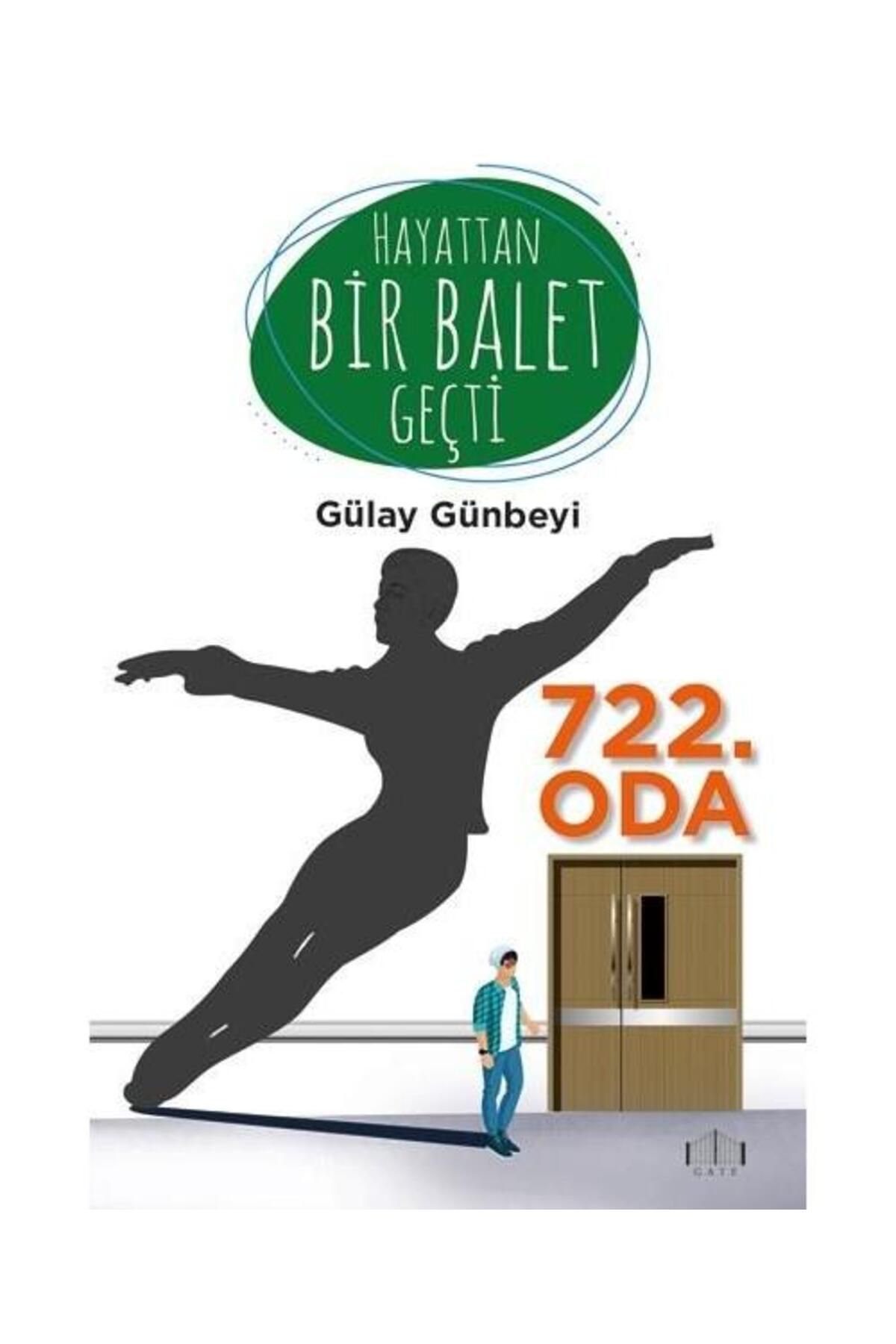 Gate Yayınları Hayattan Bir Balet Geçti 722.Oda