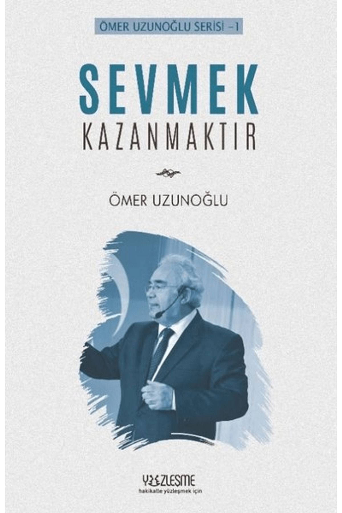 Yüzleşme Yayınları Sevmek Kazanmaktır