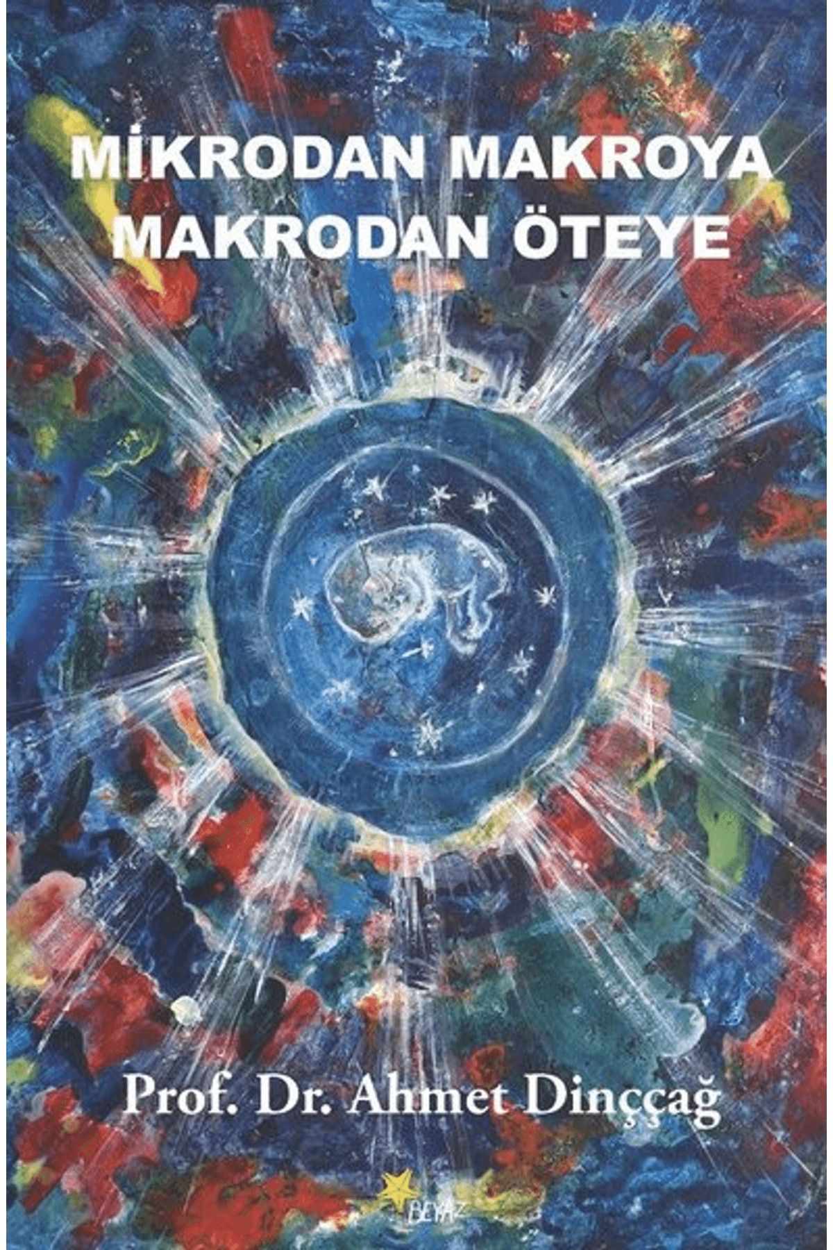 Beyaz Yayınları Mikrodan Makroya Makrodan Öteye