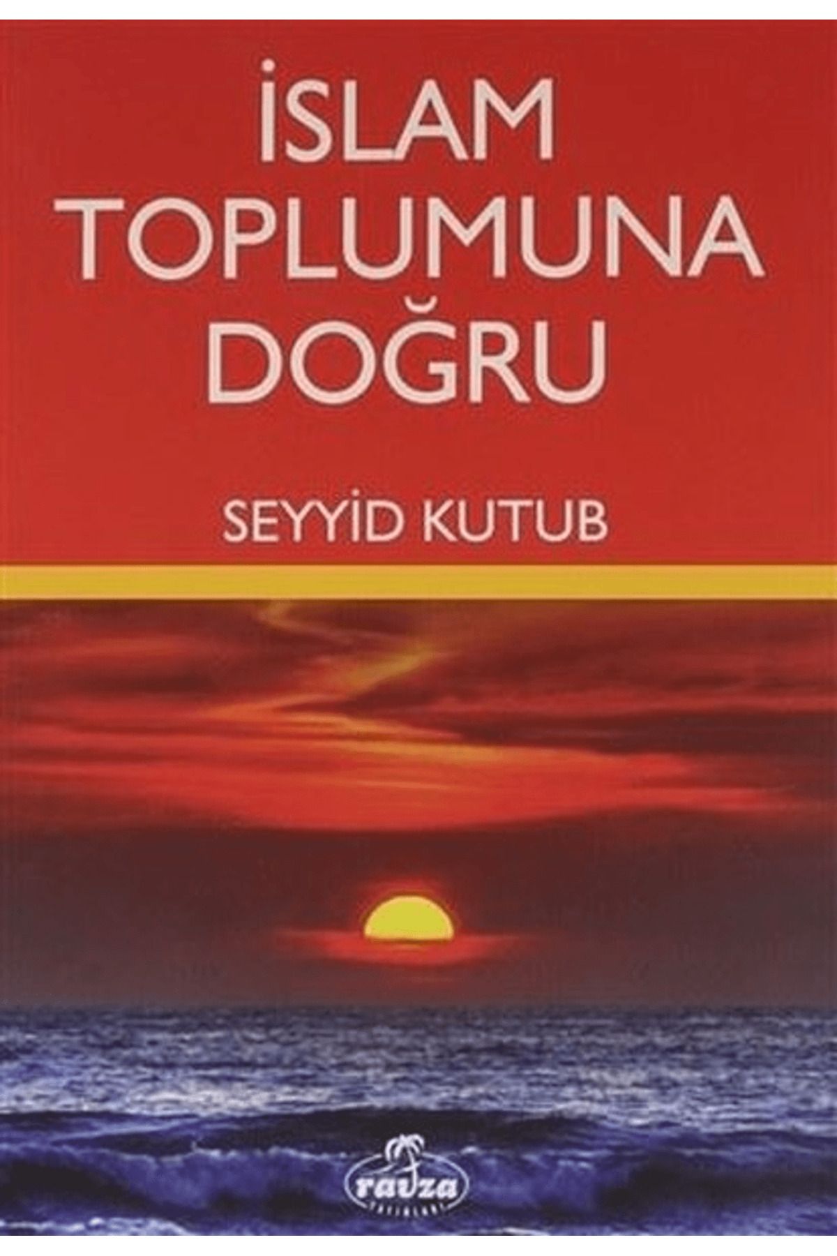 Ravza Yayınları İslam Toplumuna Doğru