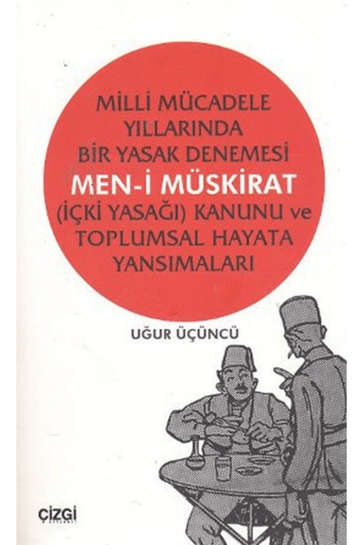 Çizgi Kitabevi Yayınları Milli Mücadele Yıllarında Bir Yasak Denemesi
