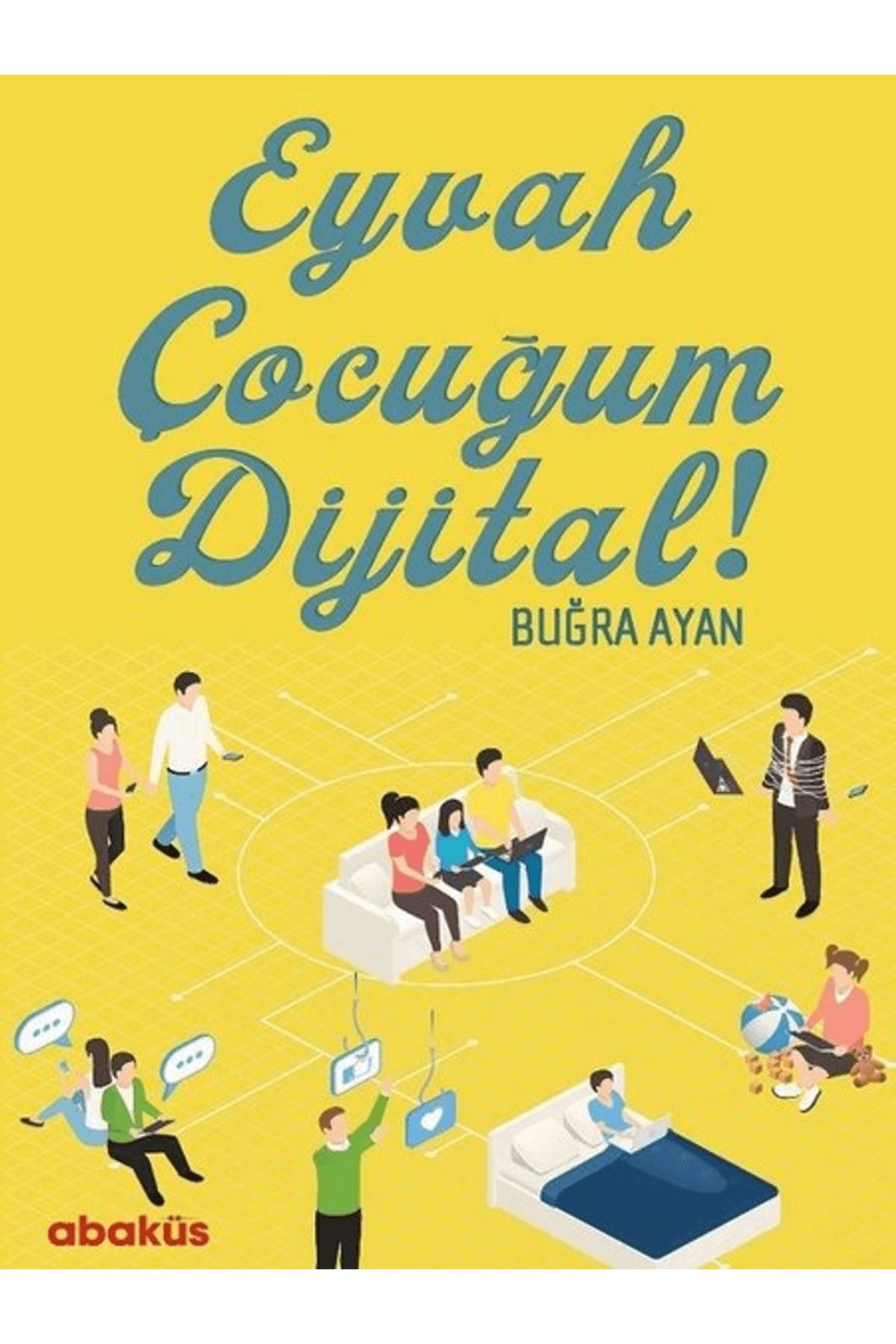 Abaküs Kitap Eyvah Çocuğum Dijital!
