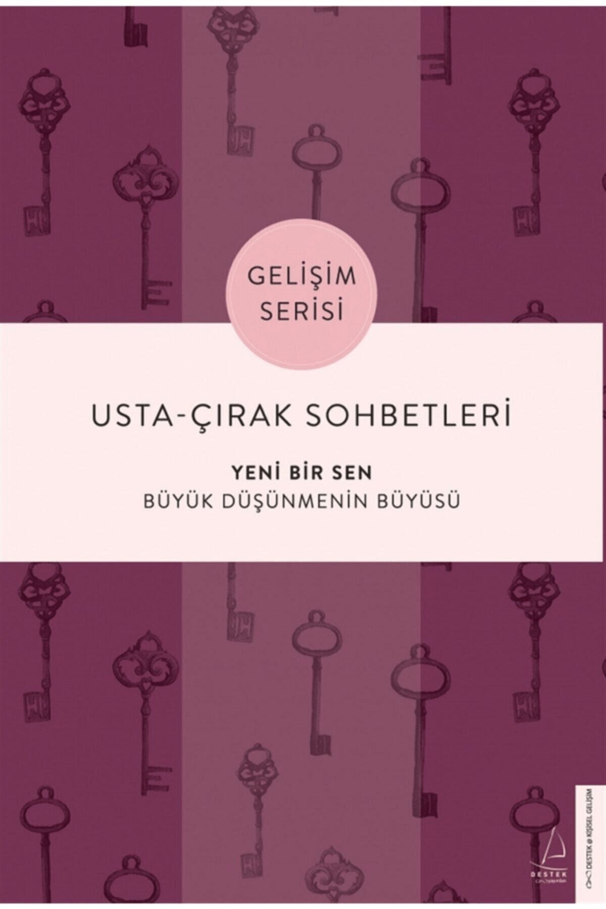 Destek Yayınları Usta-Çırak Sohbetleri: Yeni Bir Sen