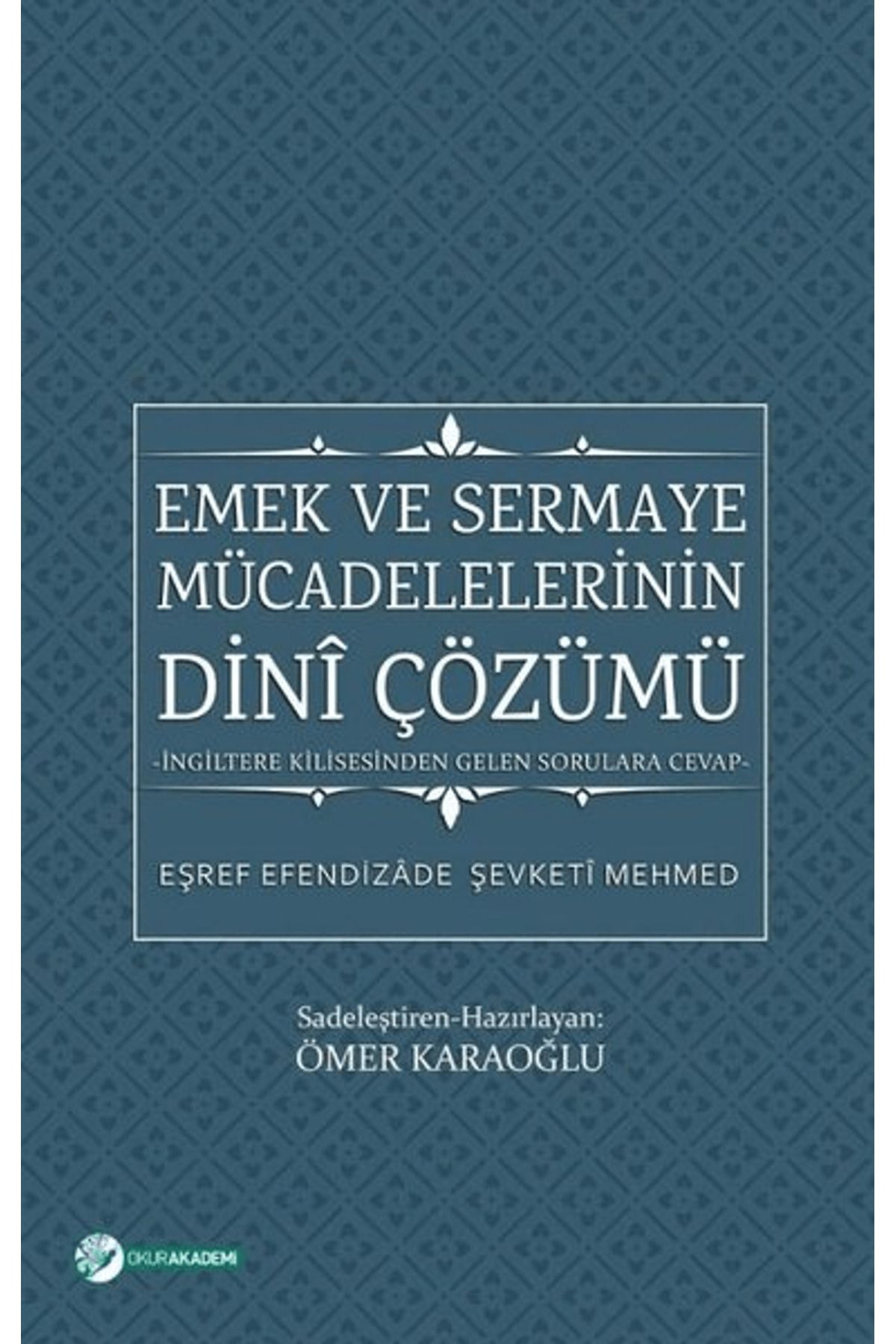 Okur Akademi Emek ve Sermaye Mücadelelerinin Dini Çözümü