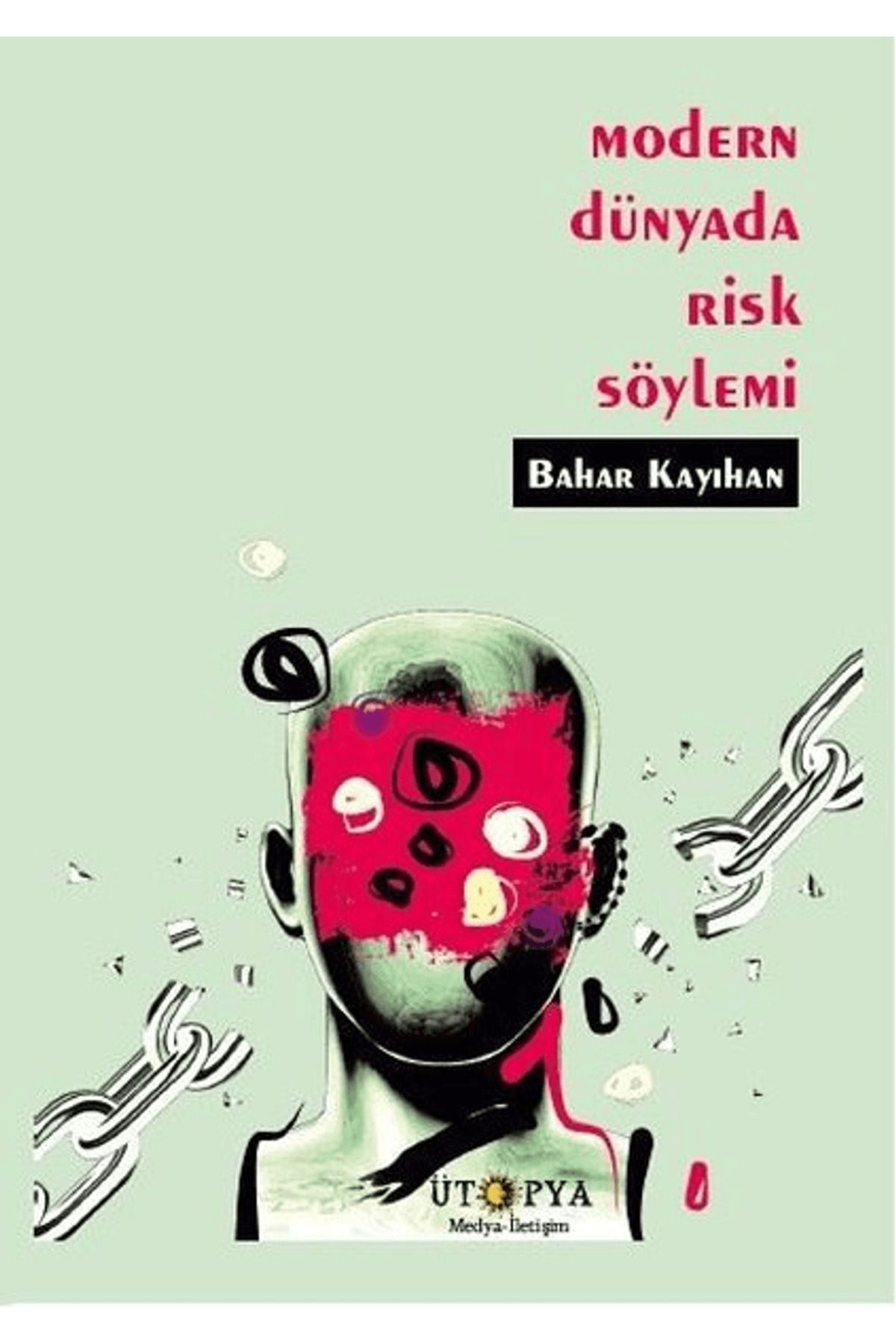 Ütopya Yayınevi Modern Dünyada Risk Söylemi