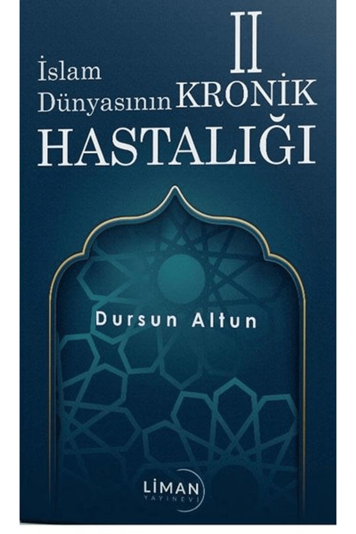 Liman Yayınevi İslam Dünyasının Kronik 2 Hastalığı