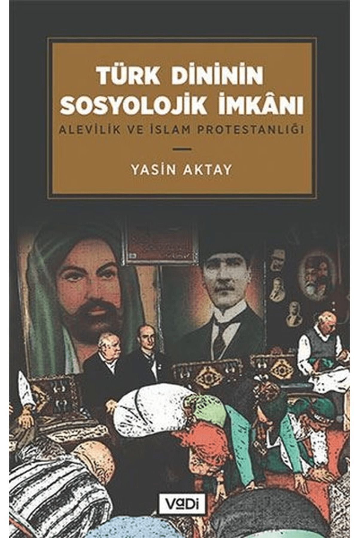 Vadi Yayınları Türk Dininin Sosyolojik İmkanı