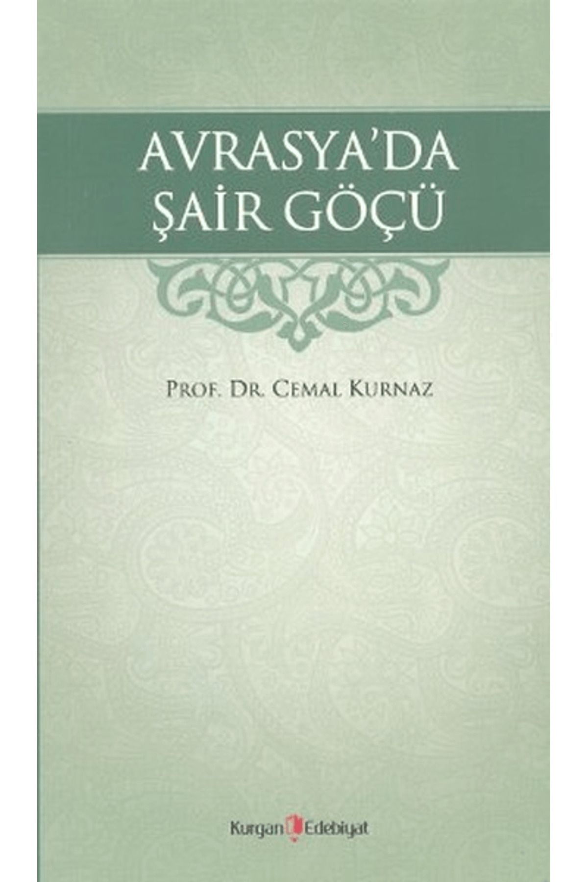 Kurgan Edebiyat Avrasya’da Şair Göçü