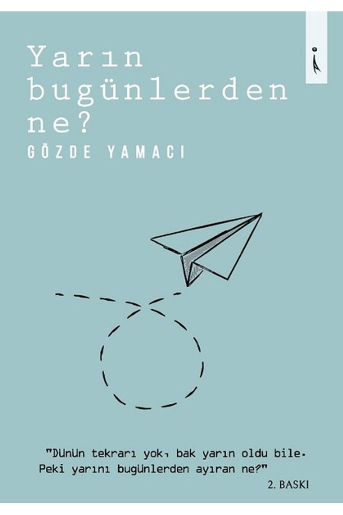 İkinci Adam Yayınları Yarın Bugünlerden Ne?