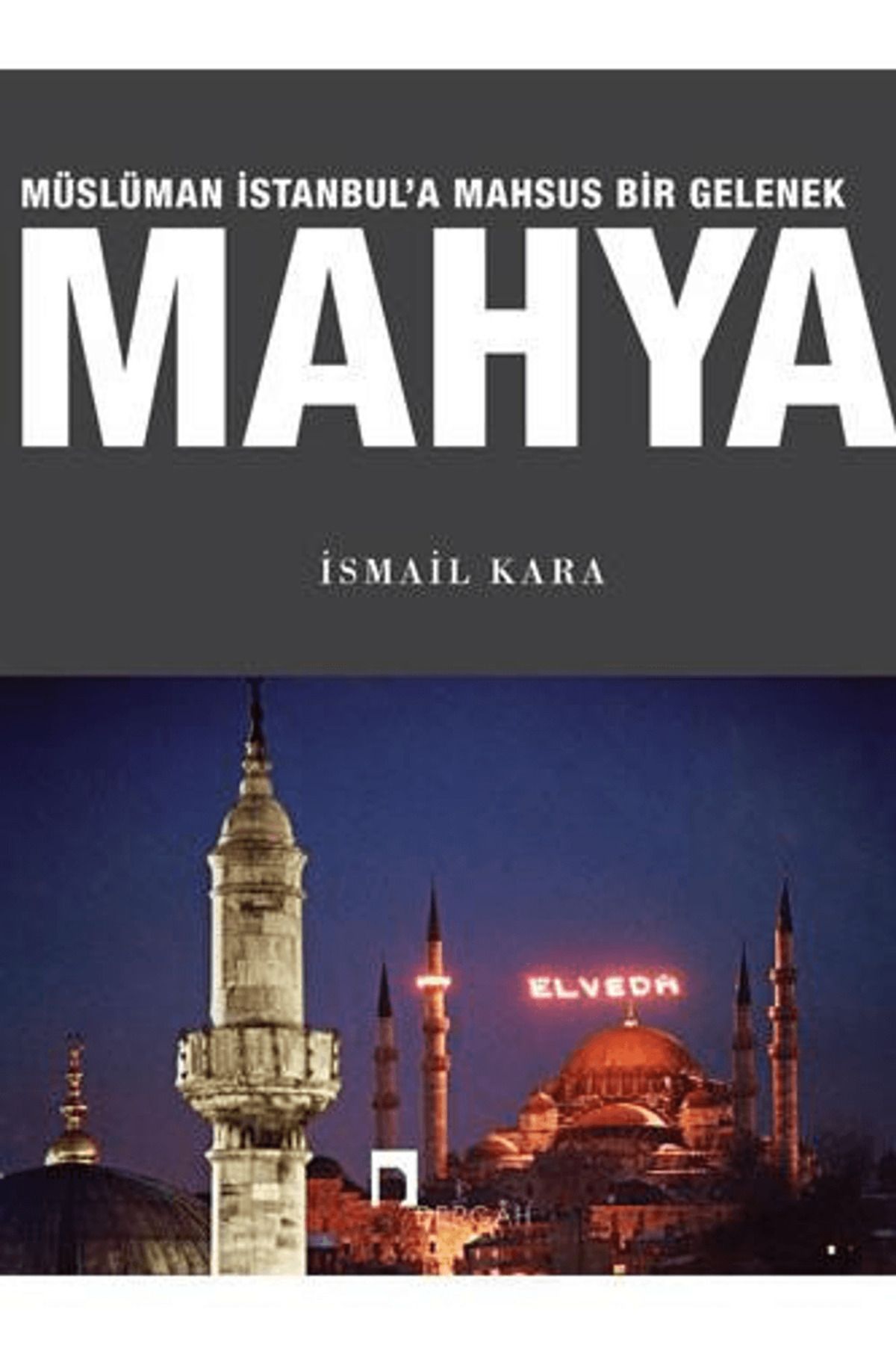 Dergah Yayınları Müslüman İstanbul'a Mahsus Bir Gelenek Mahya