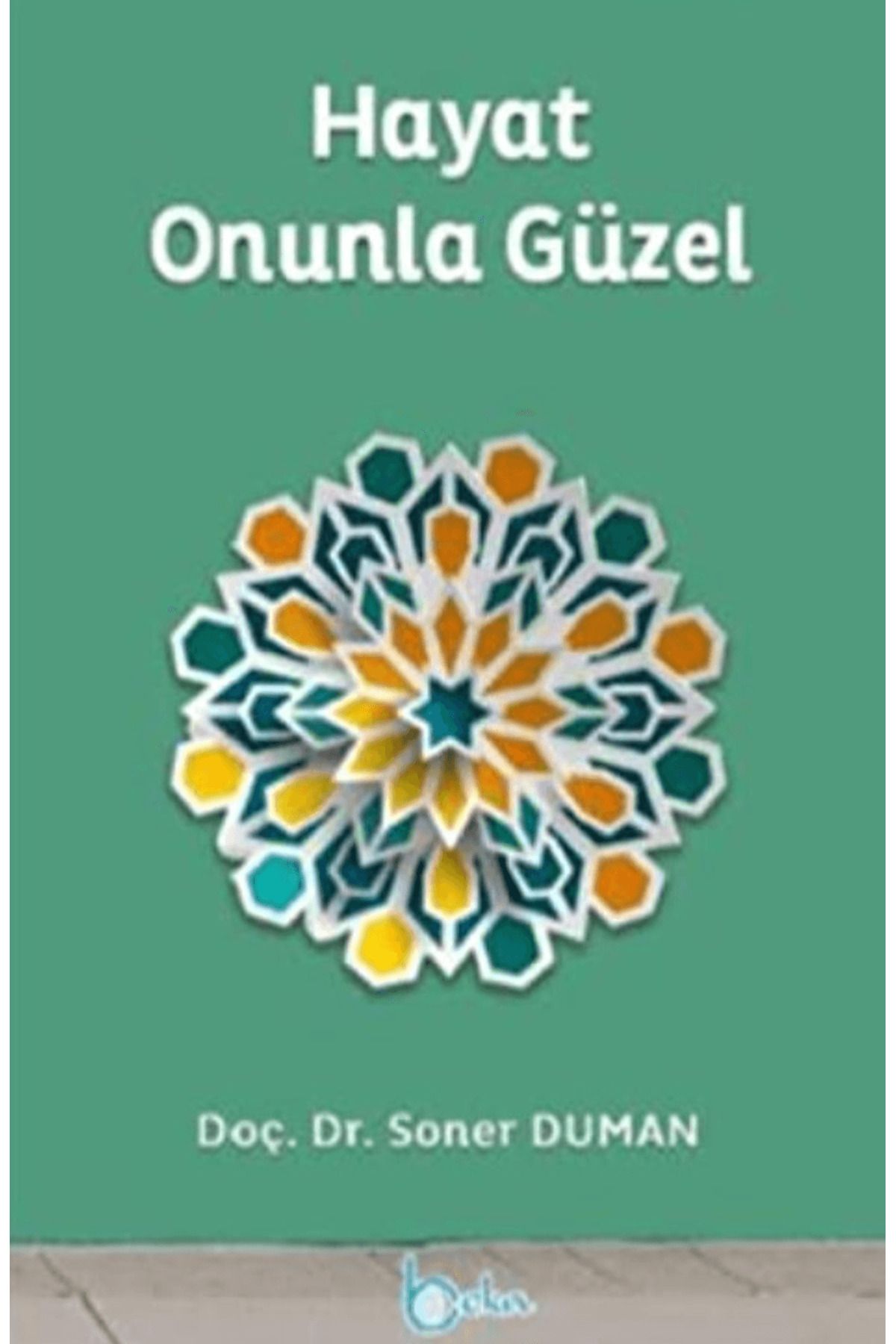 Beka Yayınları Hayat Onunla Güzel