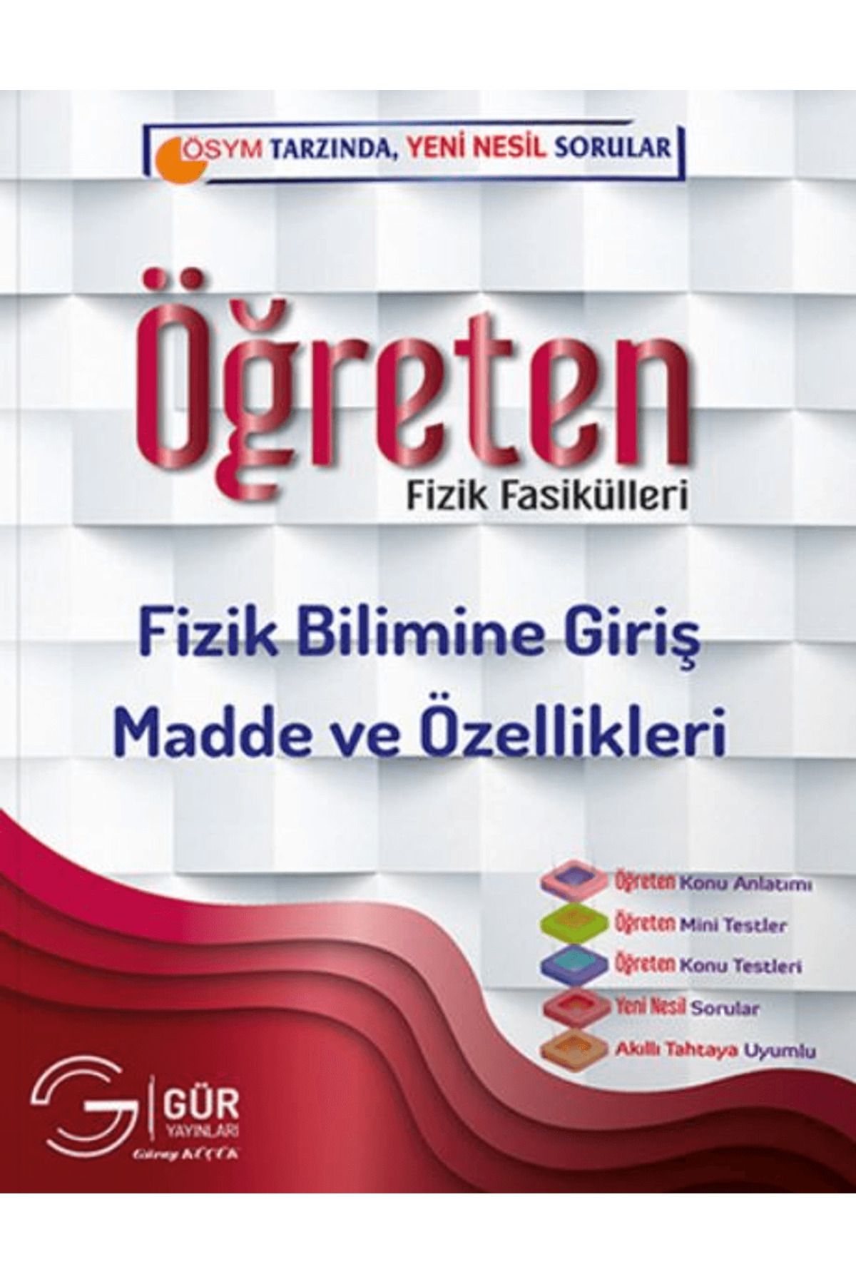 Gür Yayınları Öğreten Fizik Fasikülleri Fizik Bilimine Giriş Madde ve Özellikleri