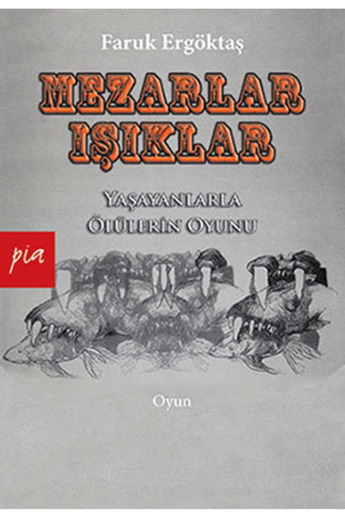 Pia Yayınları Mezarlar - Işıklar