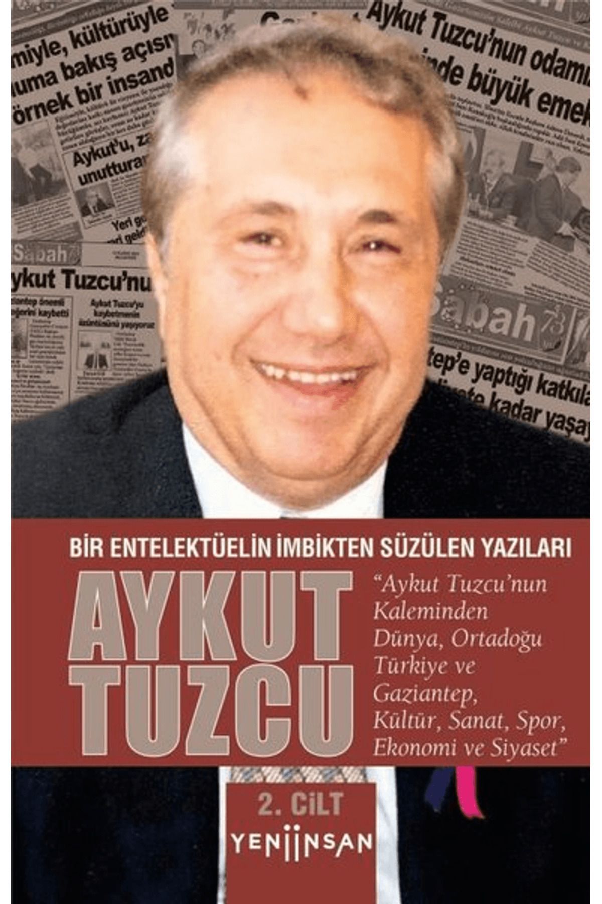 Yeni İnsan Yayınevi Bir Entelektüelin İmbikten Süzülen Yazıları - 2. Cilt