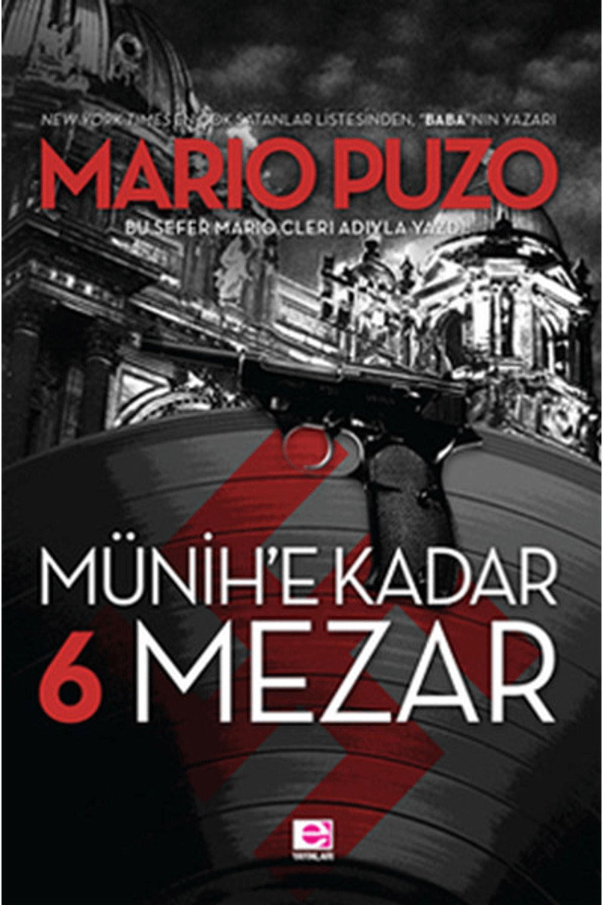 E yayınları Münih’e Kadar 6 Mezar