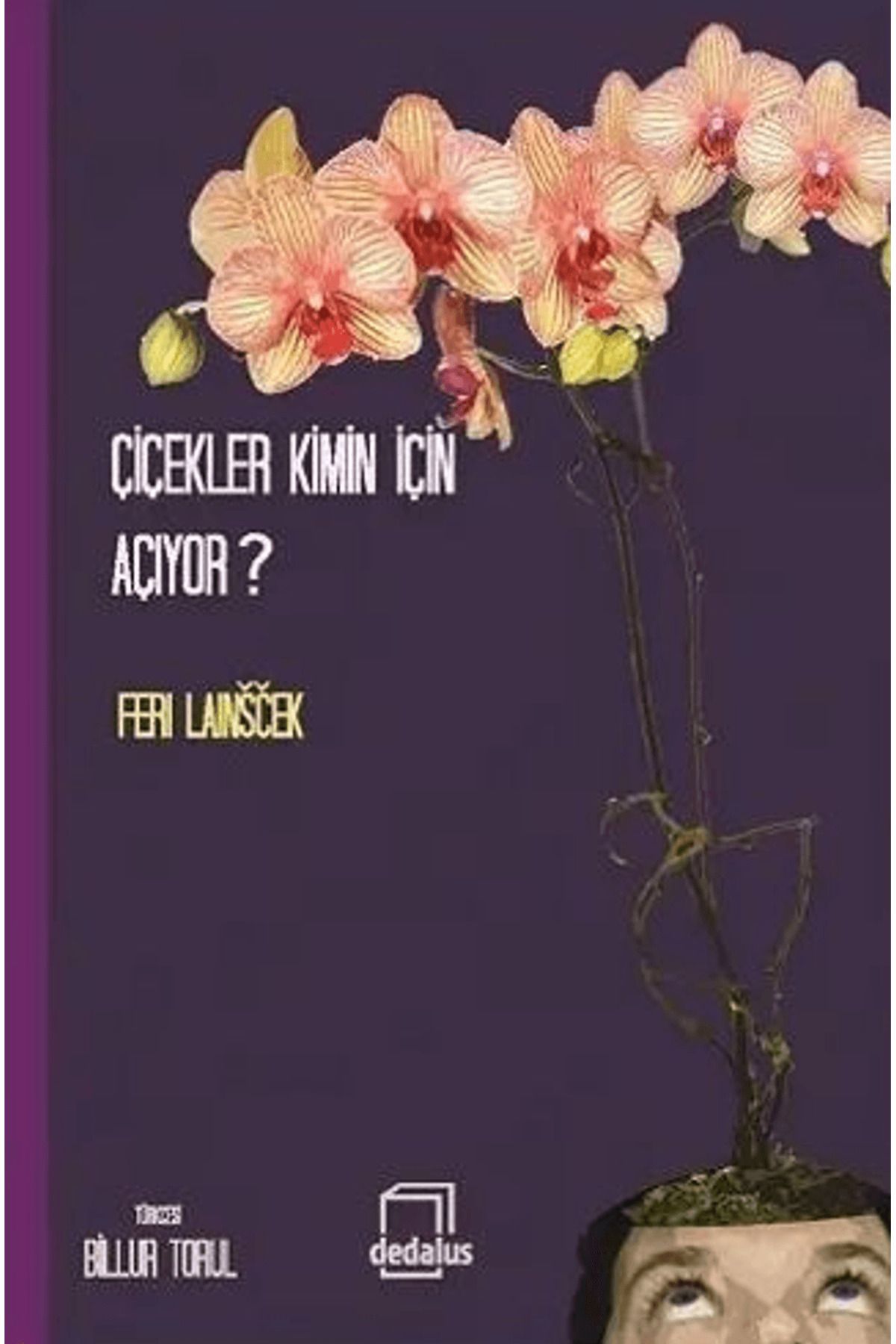 Dedalus Kitap Çiçekler Kimin İçin Açıyor?