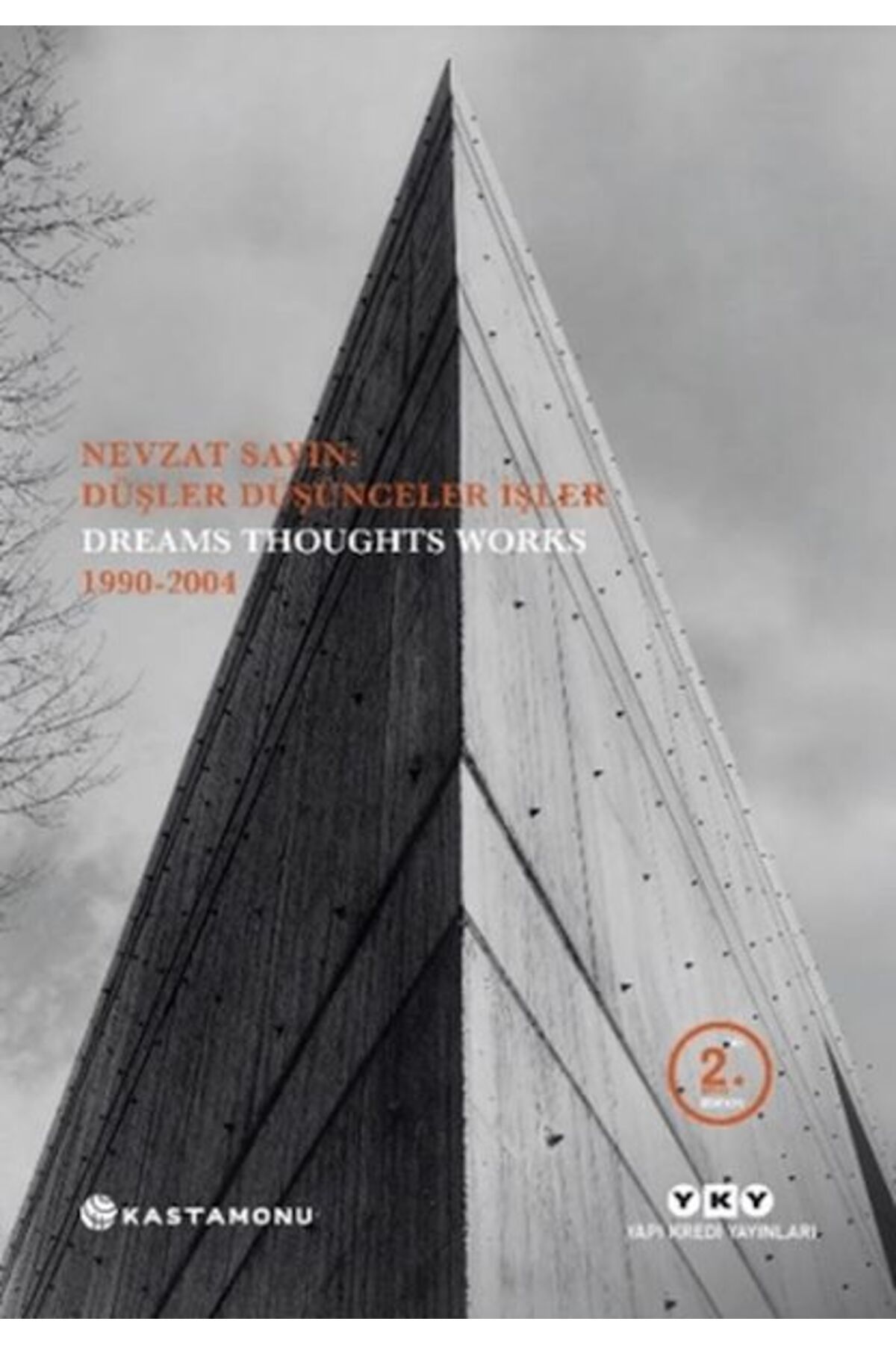 Destek Yayınları Nevzat Sayın: Düşler Düşünceler İşler - Dreams Thoughts Works 1990-2004