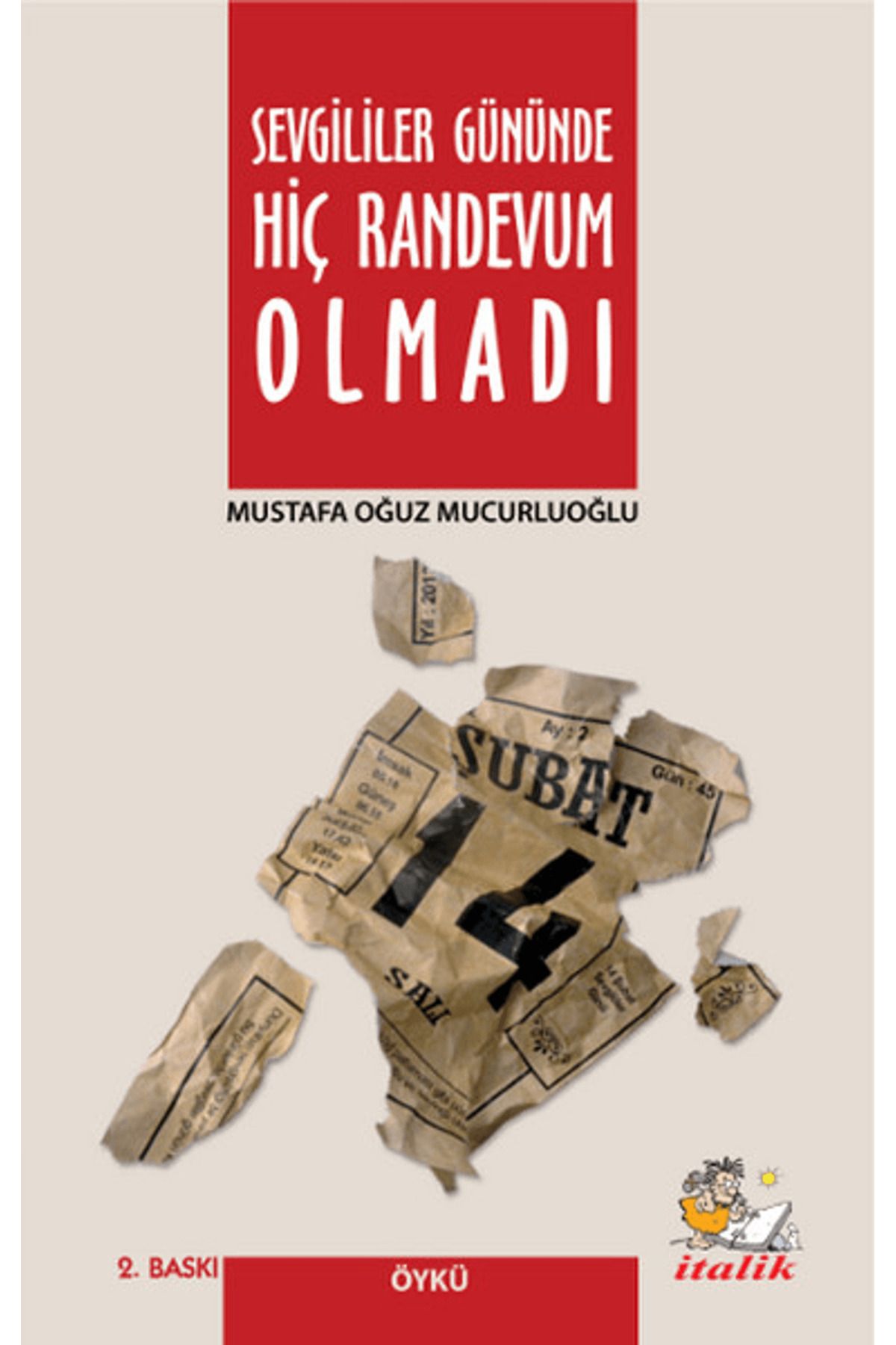 İtalik Yayınevi Sevgililer Gününde Hiç Randevum Olmadı
