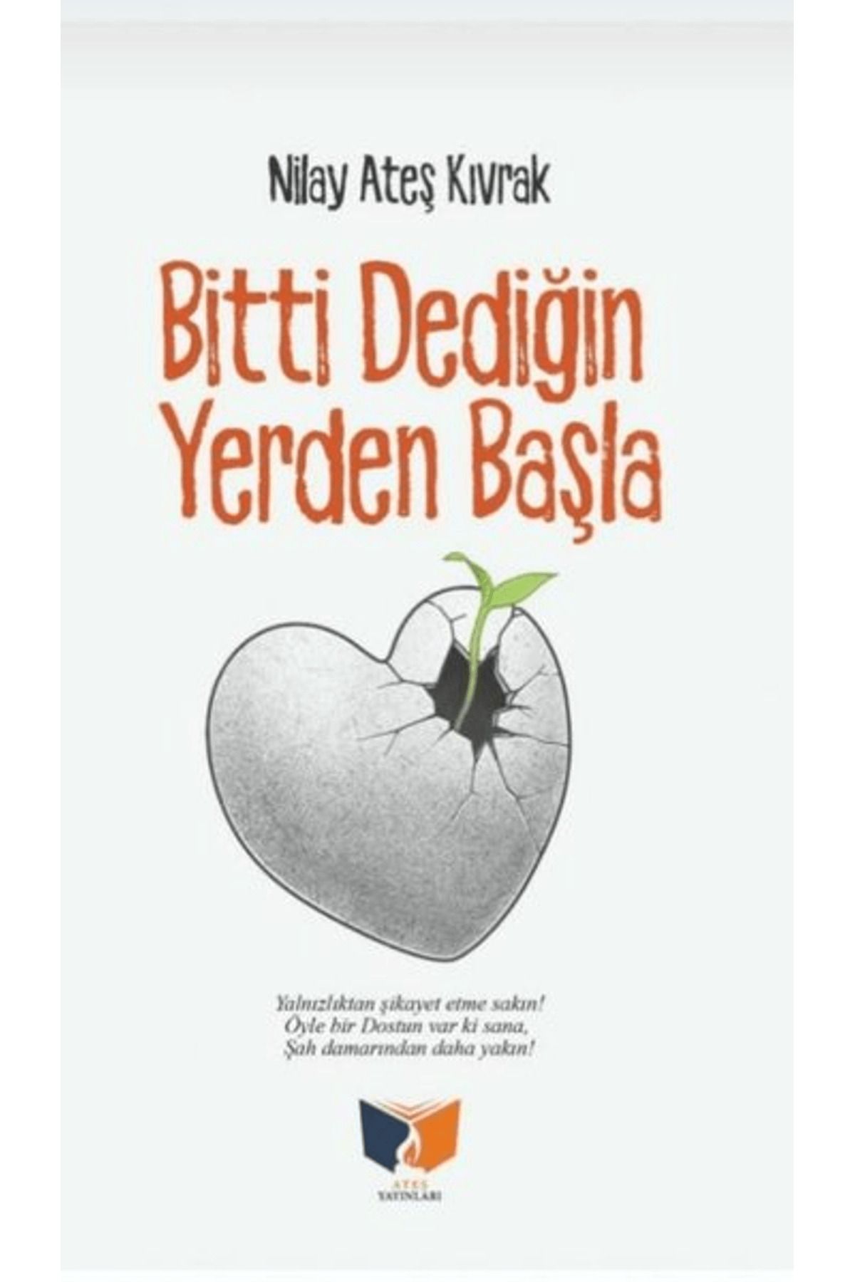 Ateş Yayınları Bitti Dediğin Yerden Başla