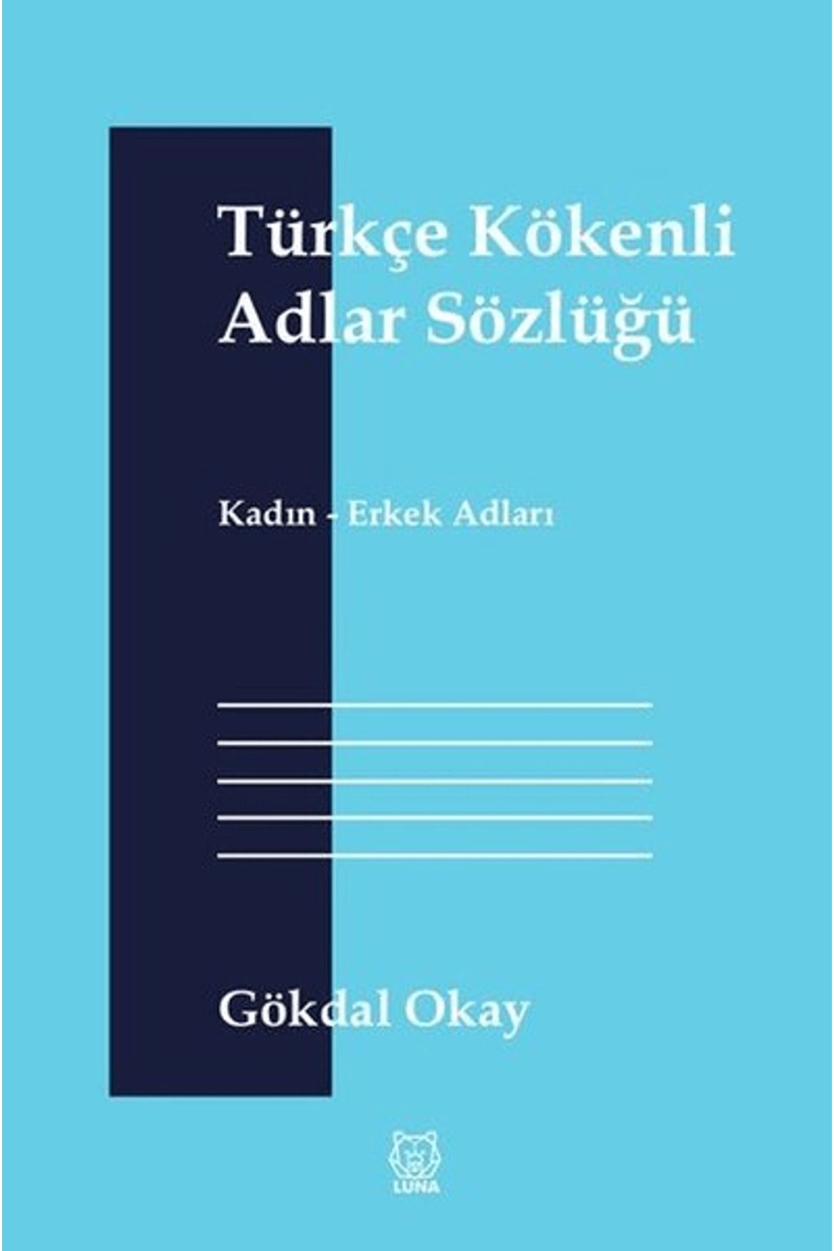 Luna Yayınları Türkçe Kökenli Adlar Sözlüğü