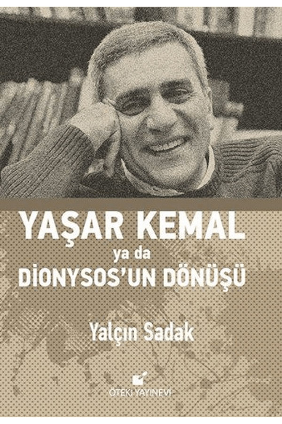 Öteki Yayınevi Yaşar Kemal Ya Da Dionysos’un Dönüşü