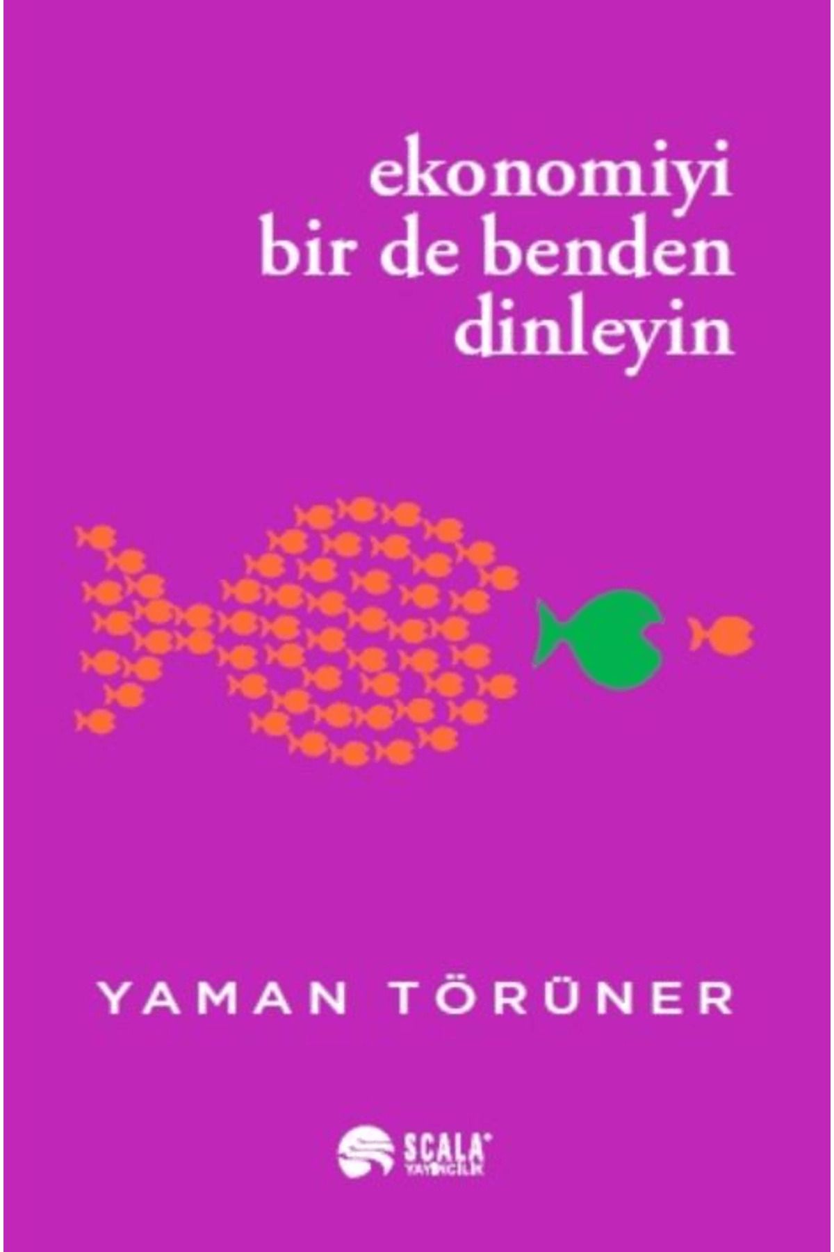 Scala Yayıncılık Ekonomiyi Bir De Benden Dinleyin