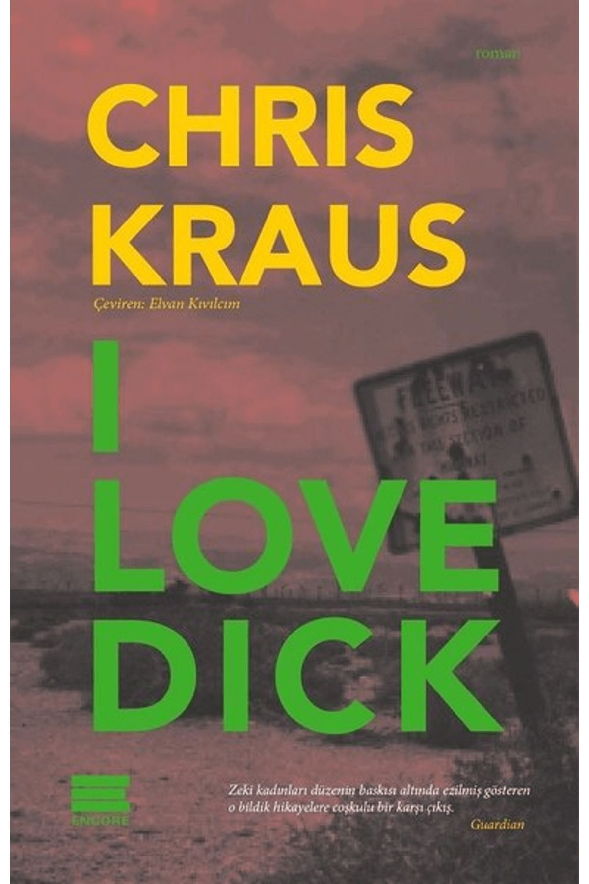 Encore Yayınları I Love Dick