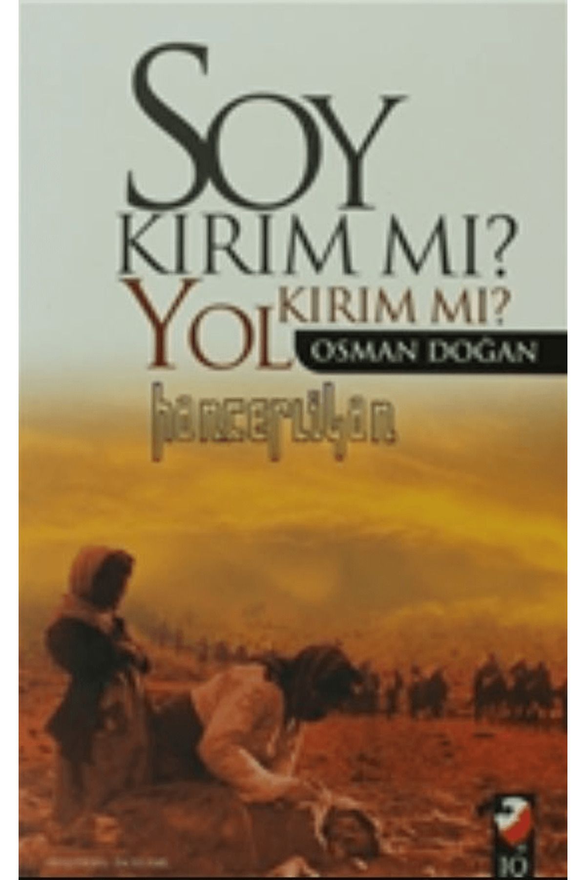 IQ Kültür Sanat Yayıncılık Soy Kırım Mı? Yol Kırım Mı?