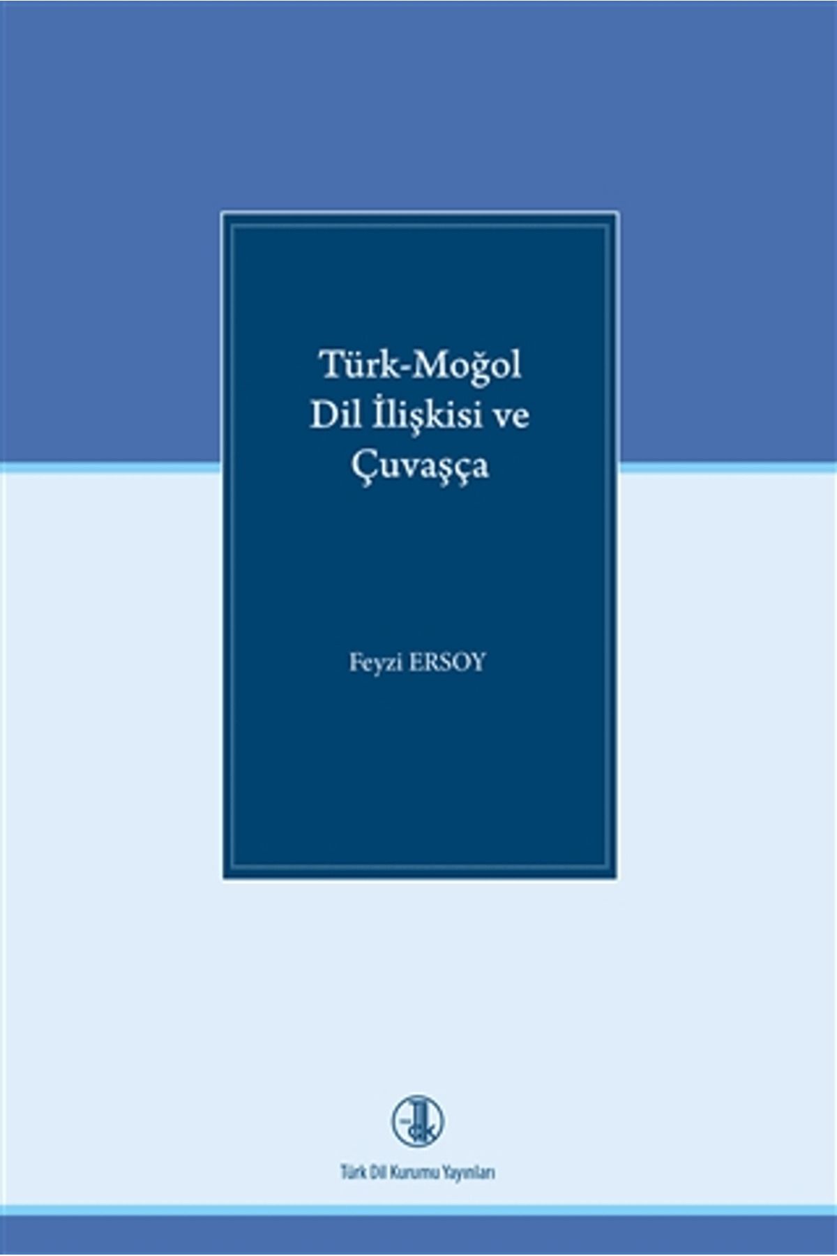 Türk Dil Kurumu Yayınları Türk - Moğol Dil İlişkisi ve Çuvaşça