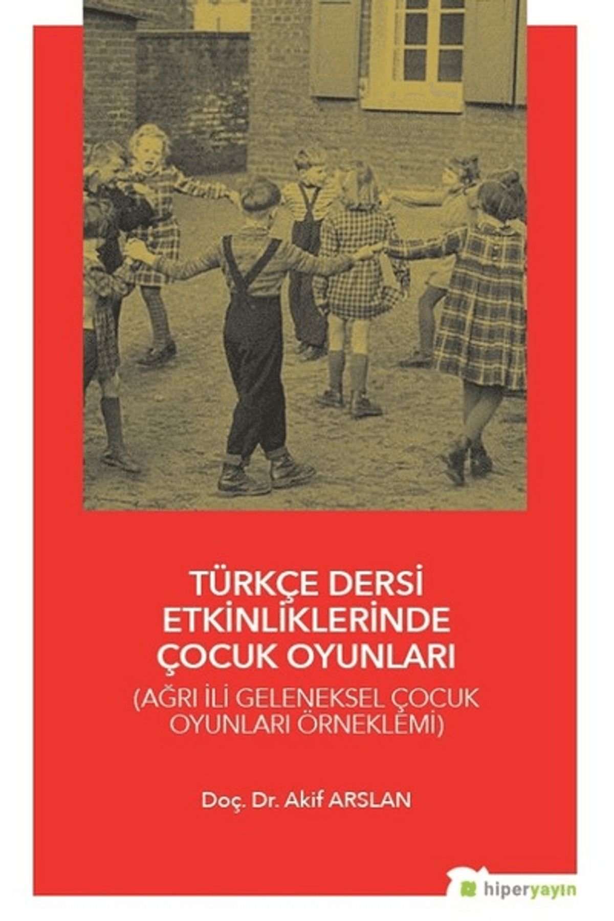 Hiperlink Yayınları Türkçe Dersi Etkinliklerinde Çocuk Oyunları
