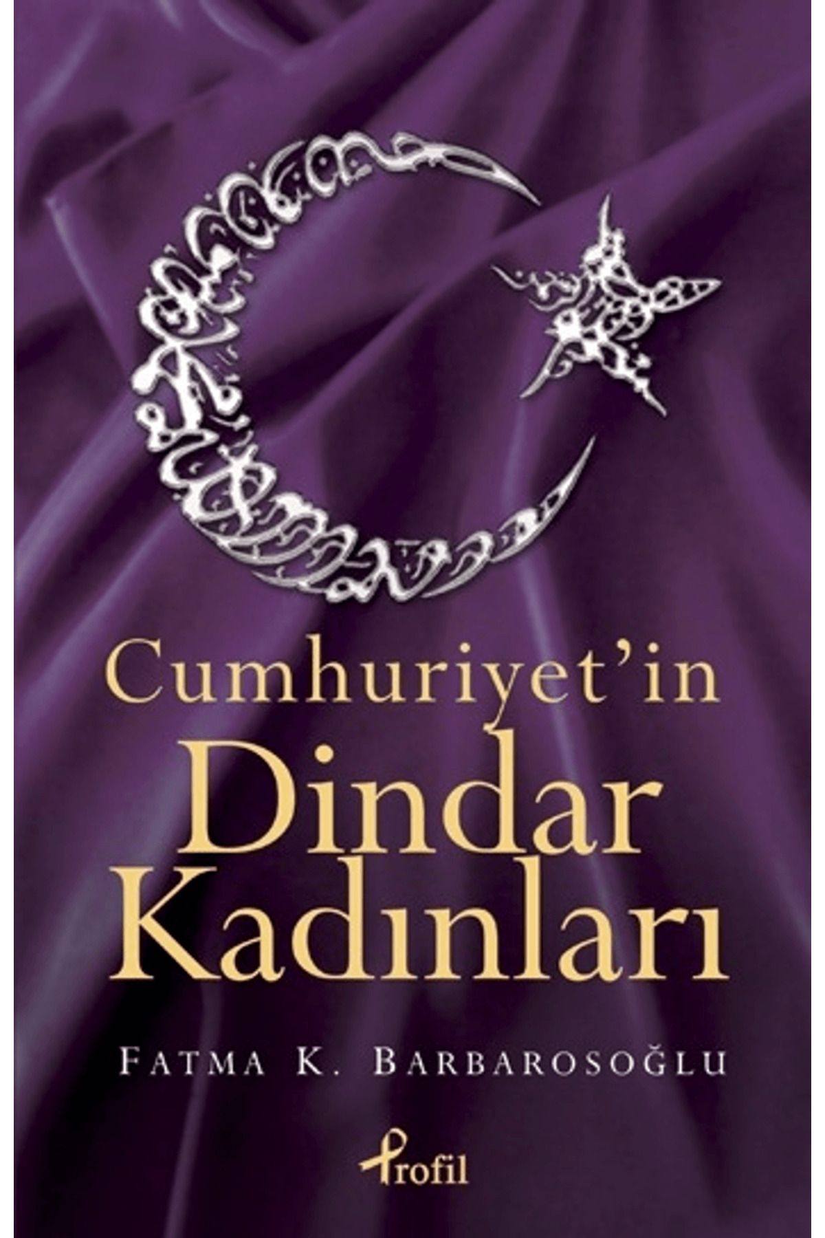 Profil Kitap Cumhuriyet’in Dindar Kadınları