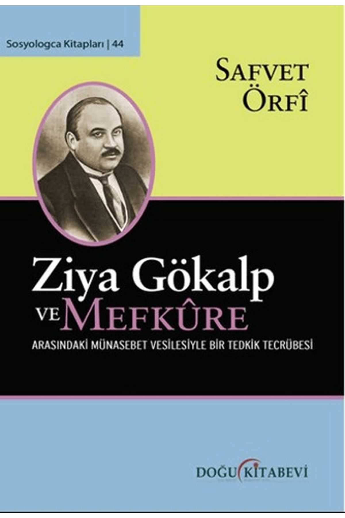 Doğu Kitabevi Ziya Gökalp ve Mefküre Arasındaki Münasebet Vesilesiyle Bir Tedrik Tercümesi